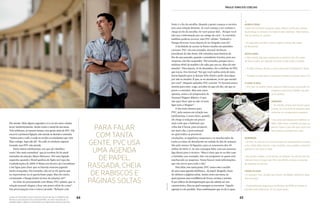 64 65
paulo Vinicius coelhoPersonnalité
Ele atende. Mais alguns segundos e é a vez do outro celular
tocar, insistentemente. Assim como o ramal de sua mesa.
Três telefones, ao mesmo tempo, com gente atrás de PVC. Ele
encerra a primeira ligação, não atende as demais e emenda:
“Vamos para o café, é onde eu recebo os estudantes que vêm
falar comigo. Aqui não dá”. No café, os celulares seguem
tocando, mas PVC não atende.
Entre tantos telefonemas, um que ele classifica
como “dos mais estranhos” que já recebeu foi do atual
treinador da seleção, Mano Menezes: “Foi uma ligação
esquisita, quando o Brasil ganhou do Egito na Copa das
Confederações de 2009. O Mano era técnico do Corinthians
e me ligou para dizer que os laterais estavam jogando
muito avançados. Foi estranho, não sei se ele queria que
eu repercutisse ou só queria bater papo. Mas ele estava
cornetando o Dunga [então técnico da seleção], né?”.
Ao falar da proximidade com Mano, PVC admite que “a
relação pessoal chegou a ficar um pouco além da conta”.
Sua preocupação com o tema é grande: “Relação com
64
para falar
com tanta
gente, pvc usa
uma agenda
de papel,
rasgada,cheia
de rabiscos e
páginas soltas
fonte é o fio da navalha. Quando a gente começa a carreira
tem uma relação distante. Aí você começa a ter contato e
chega no fio da navalha. Se você passar dali... Porque você
não usa a informação por ser amigo do cara”. O contrário
também poderia ocorrer, mas PVC rebate: “Defendi o
Dunga diversas vezes depois de ter brigado com ele”.
A facilidade de acesso às fontes resulta em episódios
curiosos. PVC cita um exemplo: Juvenal Juvêncio,
presidente do São Paulo. Ele relembra uma história do
fim do ano passado, quando o presidente tricolor, para sua
surpresa, não lhe respondia: “Foi estranho, porque toca o
telefone 8h45 da manhã e ele sabe que sou eu. Mas ele não
atendia”. Dias depois, 23 de dezembro, foi o telefone de PVC
que tocou. Era Juvenal: “Sei que você andou atrás de mim.
Estou ligando para te desejar feliz Natal e pedir desculpas
por não te atender. É que, se eu atendesse, ia ter que mentir
pra você”. Daquele episódio, PVC conclui: “O Juvenal nunca
mentiu para mim. Logo, acredito no que ele diz, até que se
prove o contrário. Mas tem casos
opostos, como o do [empresário de
Neymar] Wagner Ribeiro. O que
não quer dizer que eu não vá mais
ligar para o Wagner”.
O dia mais intenso para
PVC, pelo menos em relação aos
telefonemas, é sexta-feira, quando
ele chega à redação um pouco
mais cedo que o habitual, por
volta das 8 horas, para produzir,
até meio-dia, o post semanal
no qual indica as prováveis
escalações, os jogadores suspensos e os machucados de
todos os times do Brasileirão na rodada do fim de semana.
São pelo menos 20 ligações, para os assessores dos 20
clubes da Série A. Se não consegue falar com um assessor,
liga direto para o técnico. “Mas é claro que se eu falo com
o Geninho, por exemplo, não vou perguntar só quem está
machucado ou suspenso. Tento buscar mais informações,
que vão servir para todo o dia.”
Para falar com tanta gente, PVC conta com o auxílio
de uma vasta agenda telefônica... de papel. Rasgada, cheia
de rabiscos e páginas soltas. Assim como sua mesa, na
qual repousa uma cordilheira de livros, revistas e jornais.
É um reflexo da desorganização que ele admite ser sua
característica. Mas na qual consegue se encontrar. “Aquela
agenda é o elo perdido. Tem combinações que só ele é capaz
_
QUINTA-FEIRA
• Além de comentar eventuais jogos, define o tema das colunas
de domingo no Estado e no Hoje em dia e telefona. “Não escrevo,
mas já começo as colunas.”
• Às segundas, quintas e sextas, digita as fichas dos jogos
do Brasileirão.
SEXTA-FEIRA
• Pela manhã, liga para assessores ou técnicos dos 20 clubes
da Série A para, em seguida, escrever o post sobre a rodada.
• À tarde, escreve, de fato, a coluna do jornal O Estado de S. Paulo.
• Também à tarde grava o programa Futebol no mundo, para a TV.
A CADA 15 DIAS
• Em casa, às quartas-feiras, prepara material para a gravação do
programa Loucos por futebol, que gra-
va às quintas.
SÁBADOS
• De manhã, sempre que houver jogos
à tarde, faz uma hora de pesquisa para
comentar os campeonatos europeus.
• Faz uma participação por telefone na
rádio. Além disso, comenta um jogo ou,
pasme, folga (o que não quer dizer que
não assista às partidas em casa).
DOMINGOS
• Se ficar na sede da TV, comenta jogos de campeonatos europeus
e faz o Bate-Bola noturno. Caso contrário, vai a estádios comentar
partidas in loco para a rádio.
• No próprio estádio, ou se estiver na redação, nos 40 minutos de
intervalo entre os jogos das 16h e das 18h30, escreve as colunas
de segunda nos jornais.
TODOS OS DIAS
• A qualquer hora, sempre que houver novidades, telefona e abas-
tece seu blog.
• Eventualmente, pega jogos na fitoteca da ESPN ou assiste às
partidas pelo sistema da TV, no computador.
acima, no pacaembu: paulo Vinicius coelho iniciou a carreira aos
18 anos e hoje assiste a 60 jogos por mês. ao lado, no detalhe, a
agenda onde guarda os telefones dos principais técnicos do país
gianoddi
 