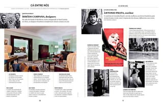 10 11
cá entre nóscá entre nós
divulgação
divulgação/PARAMOUNTPICTURES/EVERETTCOLLECTION/EVERETTCOLLECTION/Latinstock/pARAMOUNTPICTURES
viagem, gastronomia e cultura – convidados especiais abrem suas preferências | Por Rosane Queiroz
Humor ou drama?
“Que eu me lembre, assisti
a Crepúsculo dos deuses
[1950] pela primeira vez em
casa. Ainda era adolescente.
O filme é exemplo de
como se pode fazer algo
engraçado e profundo;
leve e denso; divertido e
triste. Me questiono: é uma
comédia dramática ou um
drama cômico? Ou humor
negro? Não sei, mas sei que
gosto bastante.”
termina no começo
“Gosto de algo especialmente. O filme termina pelo co-
meço, com o personagem morto, Joe [William Holden] ,
revelando o motivo da sua morte. No início do longa, ele
aparece boiando na piscina. Um recurso comum hoje em
dia, mas na época era inovador.”
O roteirista de Avenida Brasil e um dos melhores escritores brasileiros pela
revista Granta revela como Crepúsculo dos deuses influenciou seus textos
por Fernanda D’Angelo
_
ANTONIO PRATA, escritor
decadência
“Um dos temas do filme
é a decadência dos
astros com a passagem
do tempo. Há uma cena
bem exemplar, com a
participação especial de
Buster Keaton, um dos
grandes atores de cinema
mudo e que acabou
perdendo o prestígio
depois do surgimento do
cinema falado. Ele aparece
como coadjuvante numa
cena de pôquer.”
A MARCA Do diretor
“Acho que peguei algo dele. De algum jeito,
mesmo que minúsculo, eu espero que os
filmes do Billy Wilder tenham deixado alguma
marca nos meus textos e roteiros.”
CENA
INESQUECÍvEL
“Norma [Gloria
Swanson] é uma
atriz decadente que
enlouquece. Ela acaba
matando Joe, que virara
seu amante. Quando a
polícia vai prendê-la, ela
desce achando que são
os seus fãs.”
o filme da minha vida
Na suíte Fernando & Humberto, recém-inaugurada no hotel Lutetia,
em Paris, os designers brasileiros transformam móveis comuns em arte
_
irmãos Campana, designers
objetos de desejo
Tapete Mágico
“O carpete Sushi 2 injeta modernidade
no quarto”, diz Humberto. “Ele cobre
o chão e sobe pela parede, sugerindo
uma cabeceira. O resultado é elegante
e com um toque brasileiro.”
Boa trama
As almofadas Trousseau pertencem
à coleção Soft Reptile. O destaque
é o trabalho das tramas: as peças
trazem a textura e a sinuosidade que
emulam os répteis.
Luz indireta
Os abajures Amanita, na forma
do cogumelo, são da italiana
Alessi. Feitos de vime, projetam
uma luz difusa com três
combinações de iluminação.
Reciclagem
Os quadros são reproduções de
colagens criadas para o catálogo
da exposição Anticorpos (2009),
realizada pela dupla no Vitra
Museum, na Alemanha.
400 peças de couro
As poltronas Leather Works,
desenhadas pela dupla, foram
fabricadas pela Edra. Cada uma
possui 400 pequenas peças de
couro com tons de marrom.
Verde e marrom
“Nosso objetivo foi criar uma suíte
contemporânea em um ambiente
clássico”, afirma Fernando. “Usamos
tons de marrom e verde para criar
uma atmosfera aconchegante.”
 