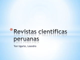 Tosi Ugarte, Leandro
*
 