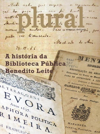 A história da
Biblioteca Pública
Benedito Leite
número 15 abril/maio
 