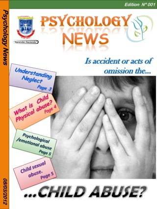 Edition Nº 001
Psychology News




                  Is accident or acts of
                        omission the…
08/03/2012
 