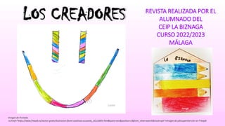 LOS CREADORES
Imagende Portada:
<a href="https://www.freepik.es/vector-gratis/ilustracion-flores-asiaticas-acuarela_30120854.htm#query=zen&position=2&from_view=search&track=sph">Imagende pikisuperstar</a> en Freepik
Lucas
REVISTA REALIZADA POR EL
ALUMNADO DEL
CEIP LA BIZNAGA
CURSO 2022/2023
MÁLAGA
Jorge
 