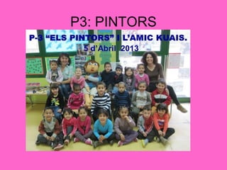 P3: PINTORS
 