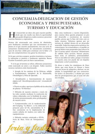 CONCEJALIA-DELEGACION DE GESTIÓN
       ECONOMICA Y PRESUPUESTARIA,
          TURISMO Y EDUCACIÓN

H
          a trascurrido un duro año para nuestro pueblo,        Que estoy totalmente a vuestra disposición,
          desde que este medio nos diera la oportunidad         para cuantas ideas queráis proponer en pro
          para poder dirigirnos a todos vosotros y presentar    del desarrollo y crecimiento de nuestro
nuestras ilusiones y expectativas.                              pueblo; pienso que la llave del éxito está en
                                                                todos vosotros. Debemos apostar por un
Hemos ido atravesando una carrera de obstáculos,                turismo de calidad, dentro de un desarrollo
pero finalmente considero que nos encontramos en el             sostenible. Todos los empresarios turísticos, los
punto en el que nuestro ayuntamiento, tras una serie de         comerciantes, los restauradores y el pueblo en
actuaciones fundamentales de saneamiento económico,             general deben estar preparados para ofrecer lo
goza de una base sólida para continuar con la labor a la        que el turista quiere encontrar; Alojamientos
que nos comprometimos tras ganar las elecciones.                de calidad, buen servicio, buenos precios,
En lo que a mi área compete, gestión económica y turismo,       buen trato, en definitiva, profesionalidad.
la valoración es positiva y totalmente optimista; Buena         Esto es una labor de todos, porque el turismo
Gestión Económica para un buen saneamiento.                     en nuestra zona nos puede dar un impulso
                                                                importante a nivel económico.
    Y en lo que al turismo se refiere, diferentes actuaciones
están marcando un antes y un después. Todos nuestros            Os deseo a todos los ciudadanos de Pozo
recursos turísticos están funcionando:                          Alcón, que estas fiestas en Honor a Santa
                                                                Ana nos sirvan de relajación y disfrute, no sin
      • Arreglo de los caminos de las Dehesas, subida           olvidar, la hospitalidad que nos caracteriza.
      a Guazalamanco, miradores de la Alcantarilla,             Os invito a la diversión y a olvidar por unos
      Ornitológico y Peña de Quesada.                           días las preocupaciones que el resto del año
                                                                nos invaden.
      • Actualización y funcionamiento de nuestra
      página web “descubrepozoalcon.com”, rescatada del                      ¡VIVA SANTA ANA!
      olvido.
      • Puesta en valor y apertura al público de la colección
      de plantas “El Hornico”
      • Difusión de nuestro entorno a través de
      las redes sociales mediante la confección de
      vídeos elaborados con la finalidad de atraer
      al turista promocionando sitios privilegiados
      de nuestra sierra.
      • Comprometidos con la modernización
      del Camping “La Bolera”, se ha elaborado
      proyecto para tal fin, ejecutándose la 1ª
      fase consistente en la implantación de
      cuatro cabañas de madera con todos los
      equipamientos.
      • Difusión turística asistiendo a IFEJA,
      Feria de Baza, Feria de Torrepacheco,
      etc.



                                                                                                   19
 