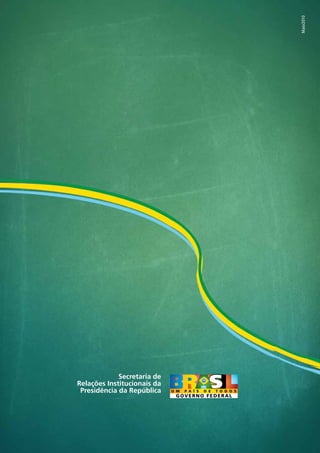 Secretaria de
Relações Institucionais da
Presidência da República
Maio/2010
 