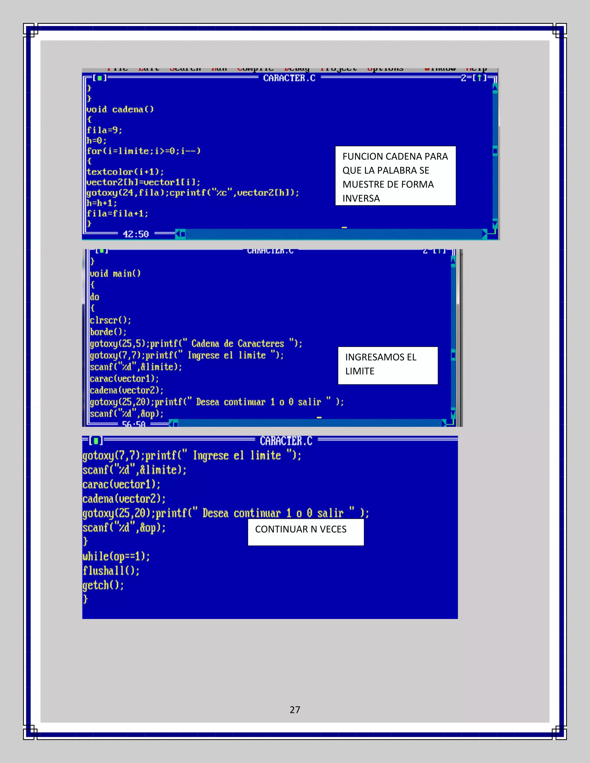 FUNCION CADENA PARA
QUE LA PALABRA SE
MUESTRE DE FORMA
INVERSA

INGRESAMOS EL
LIMITE

CONTINUAR N VECES

27

 