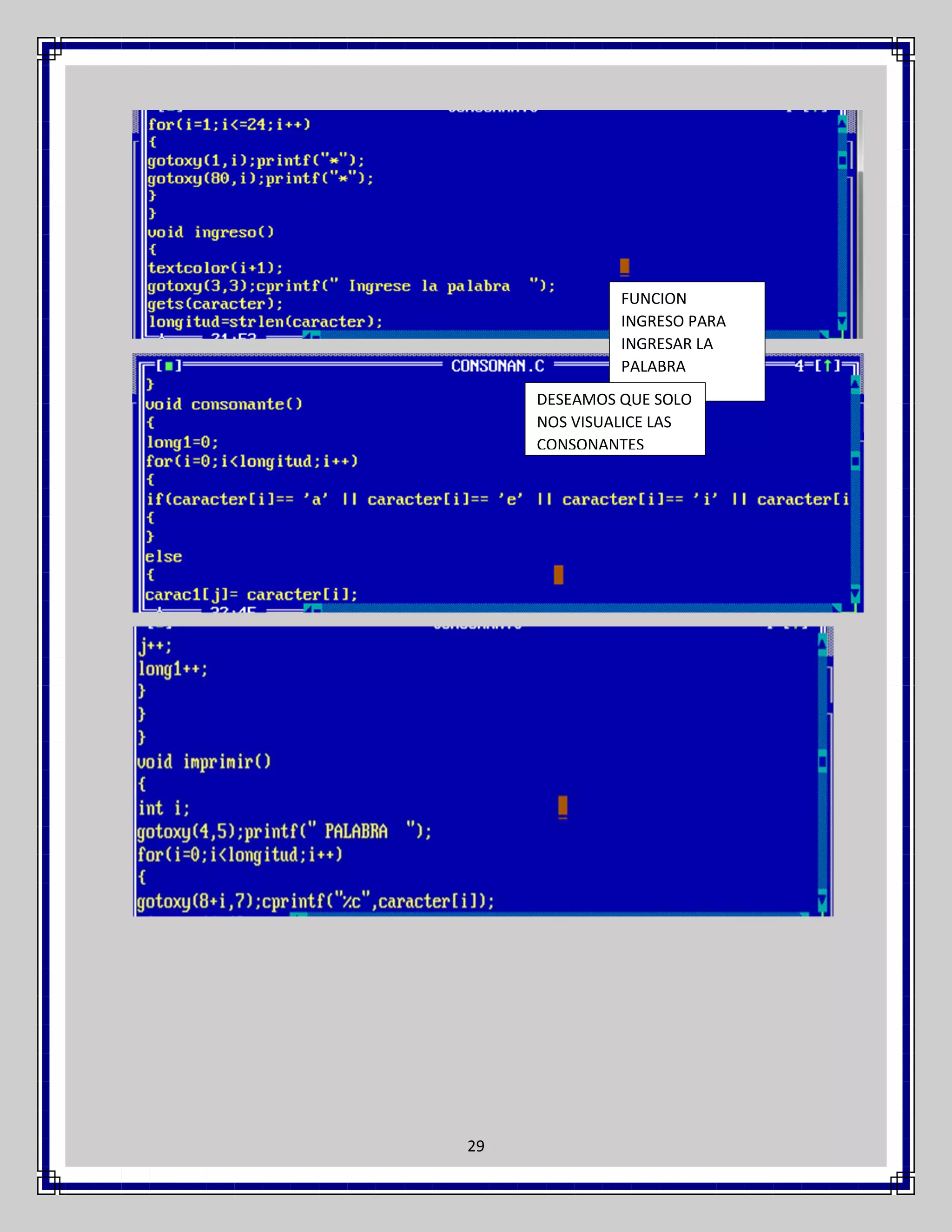 FUNCION
INGRESO PARA
INGRESAR LA
PALABRA
DESEAMOS QUE SOLO
NOS VISUALICE LAS
CONSONANTES

29

 