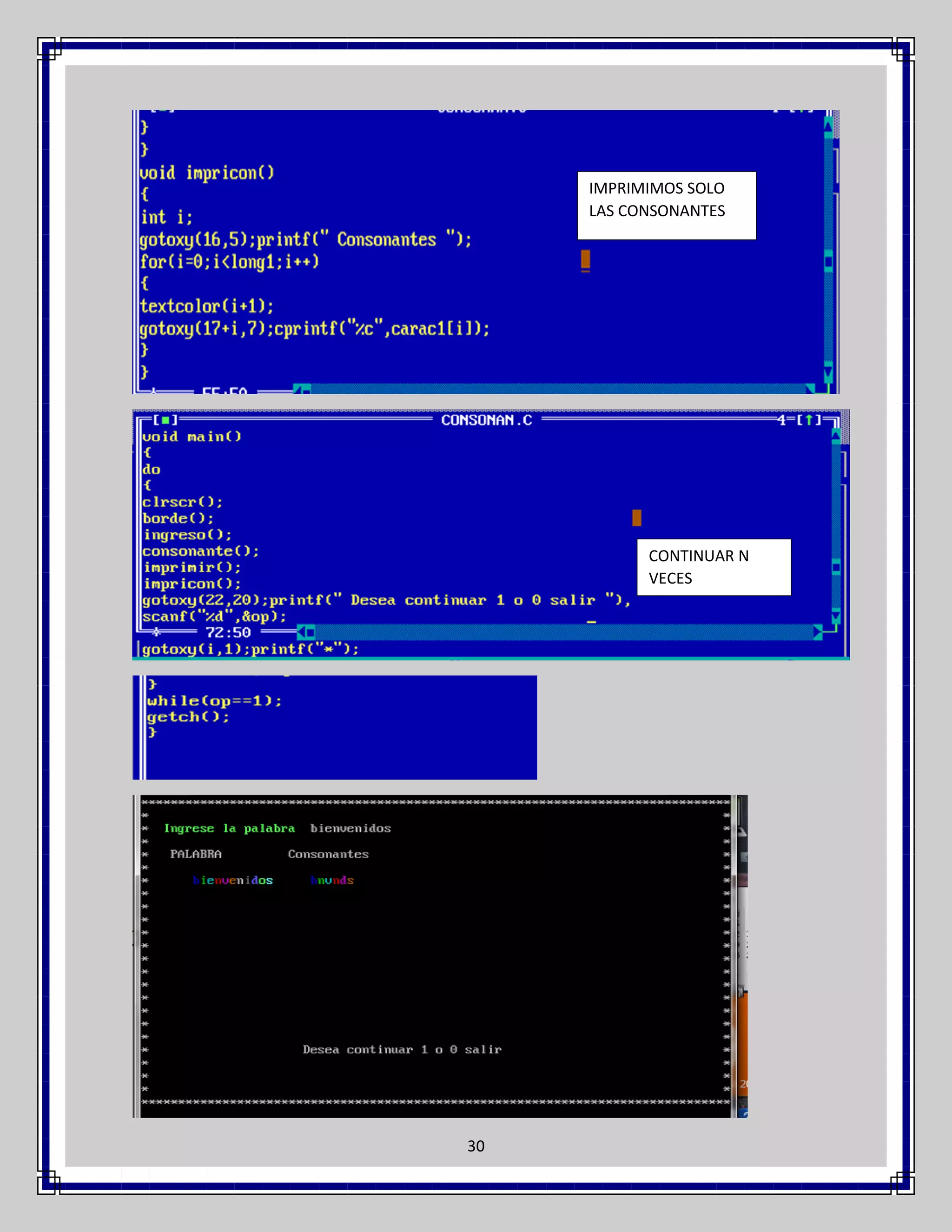 IMPRIMIMOS SOLO
LAS CONSONANTES

CONTINUAR N
VECES

30

 