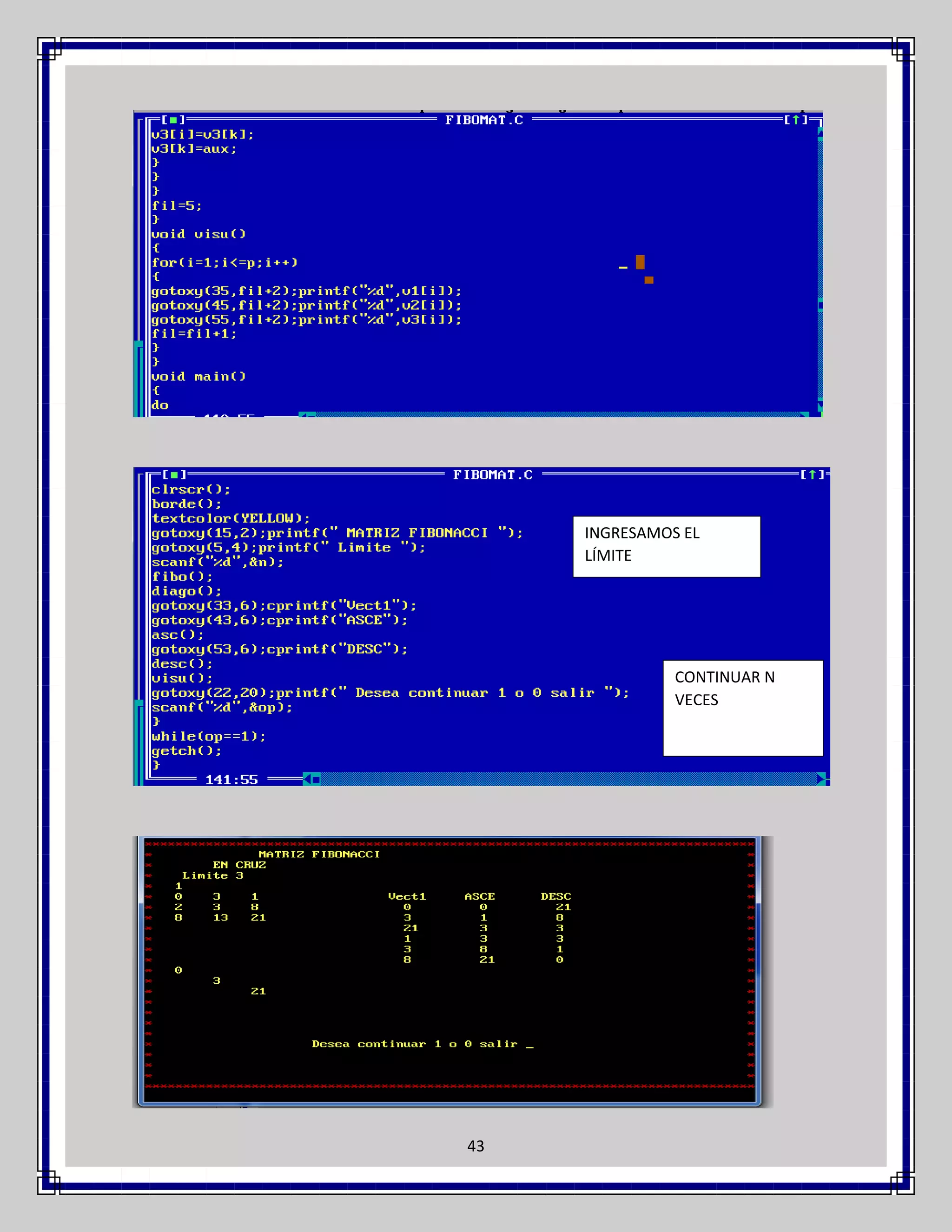 INGRESAMOS EL
LÍMITE

CONTINUAR N
VECES

43

 