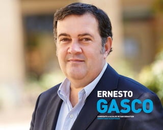 ErNESTo
GASCoCANDIDATo A ALCALDE DE SAN SEBASTIÁN
DoNoSTIAKo ALKATEGAIA
 