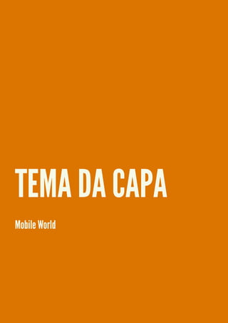 TEMA DA CAPA
Mobile World
 