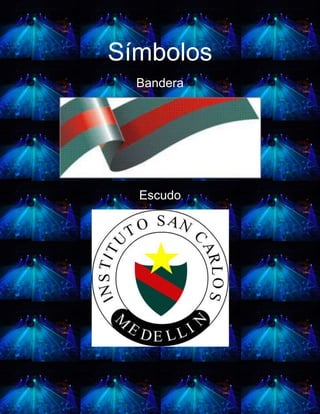 Símbolos
  Bandera




  Escudo
 