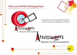 Usos permitido del logogotipo 
El Logotipo tendra 2 presentaciones de las 
cuales no podra ser modificado o alterado. 
17 
 