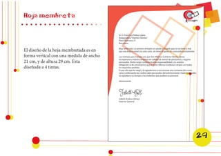 Hoja membreta 
El diseño de la hoja membretada es en 
forma vertical con una medida de ancho 
21 cm, y de altura 29 cm. Esta 
diseñada a 4 tintas. 
29 
 