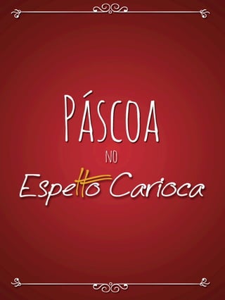 Espetto Carioca - Páscoa 2016