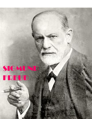 5
SIGMUND
FREUD
 