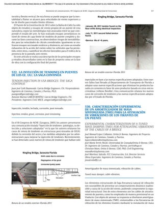 Resúmenes de comunicaciones. VII Congreso de ACHE. Congreso Internacional de Estructuras 117
torsión y flexión vertical. De esta forma se puede asegurar que la ines-
tabilidad a flutter se alcance para velocidades de viento superiores a
las de diseño para estados límites últimos.
El Puente de la Constitución de 1812 sobre la Bahía de Cádiz ha sido
objeto de estudios y ensayos de viento propios de un puente de esta
naturaleza, según las metodologías más avanzadas entre las que com-
prende el estado del arte. Se han realizado ensayos aeroelásticos en
túnel de viento de capa límite de modelos de puente completo y du-
rante las fases constructivas, no observándose riesgos de inestabilida-
des para las velocidades de cálculo consideradas. Igualmente se rea-
lizaron ensayos seccionales estáticos y dinámicos, así como un estudio
exhaustivo de la acción del viento sobre los vehículos que ha permi-
tido, entre otros, cuantificar los efectos favorables para el tráfico de la
presencia de la pantalla anti-viento.
En este artículo se realiza una descripción de los principales ensayos
y estudios desarrollados tanto en la fase de proyecto como en la fase
de obra con la configuración final del puente.
522. LA INYECCIÓN DE TENDONES EN PUENTES
DE LOS EE. UU.: LA SAGA CONTINÚA
TENDON INJECTION IN USA BRIDGES: THE SAGA
CONTINUE
Juan José Goñi Baamonde. Garcia Bridge Engineers. P.A. Vicepresidente.
Ingeniero de Caminos, Canales y Puertos, Ph.D.
juangoni@garciabridge.com
Antonio Marino GARCÍA BENÍTEZ. Garcia Bridge Engineers. P.A.
Presidente. Ingeniero Civil, MSCE. amgarcia@garciabridge.com
Inyección, tendón, lechada, corrosión, post-tensado.
Injection, tendon, grout, corrosion, post-tensioning.
En el III Congreso de ACHE (Zaragoza, 2005) los autores presentaron
una comunicación titulada “Inyección de tendones: patologías, su de-
tección y soluciones adoptadas” en la que los autores relataron los
casos de rotura de tendones en estructuras post-tensadas de EEUU.
debido la corrosión del acero y las medidas adoptadas por las admi-
nistraciones para mejorar la inyección de tendones. Recientemente,
se han detectado casos nuevos de rotura de tendones que habían sido
inyectados en base a las nuevas especificaciones adoptadas. Estos nue-
vos fallos han llevado al Departamento de Transporte de Florida a
adoptar unas nuevas especificaciones que eliminan los productos ba-
sados en cemento en favor de unos productos basado en ceras micro-
cristalinas (relleno flexible). Esta comunicación relatara los nuevos
casos de corrosión de tendones y las nuevas especificaciones adopta-
das por el Estado de Florida.
530. CARACTERIZACIÓN EXPERIMENTAL
DE UN AMORTIGUADOR DE MASA
SINTONIZADA (TMD) PARA LA ATENUACIÓN
DE VIBRACIONES DE LOS TIRANTES DE
UN PUENTE
EXPERIMENTAL CHARACTERIZATION OF A TUNED
MASS DAMPER (TMD) FOR ATTENUATING VIBRATIONS
OF THE CABLES OF A BRIDGE
José Manuel López Collantes. Oritia & Boreas. Ingeniero de Proyecto.
Ingeniero de Caminos, Canales y Puertos.
lopezcollantes@oritiayboreas.com
José María Terrés Nícoli. Universidad de Granada/Oritia & Boreas. CEO.
Dr. Ingeniero de Caminos, Canales y Puertos. jterres@ugr.es
Christian Mans. Oritia & Boreas. COO. PhD, Civil Engineering.
mans@oritiayboreas.com
José Martínez Salcedo. FCC Construcción, S.A. Director Servicio
Obras Especiales. Ingeniero de Caminos, Canales y Puertos.
jmsalcedo@fcc.es
Amortiguador de masa sintonizada, vibración de cables.
Tuned mass damper, cable vibration.
Los elementos estructurales de baja frecuencia natural de vibración
son susceptibles de presentar un comportamiento dinámico inadmi-
sible a causa de la acción del viento, pudiendo comprometer la segu-
ridad estructural. Uno de estos elementos son los cables de atiranta-
miento de puentes, como los empleados de manera provisional en un
Viaducto. Con objeto de atenuar su respuesta se diseñaron amortigua-
dores de masa sintonizada (TMD), sintonizables a las frecuencias de
vibración de los distintos tirantes mediante la instalación de masa
Rotura de un tendón exterior-Florida 2011
Rotura de un tendón exterior-Florida 2011
Document downloaded from http://www.elsevier.es, day 21/06/2017. This copy is for personal use. Any transmission of this document by any media or format is strictly prohibited.
Document downloaded from http://www.elsevier.es, day 03/07/2017. This copy is for personal use. Any transmission of this document by any media or format is strictly prohibited.
Document downloaded from http://www.elsevier.es, day 03/07/2017. This copy is for personal use. Any transmission of this document by any media or format is strictly prohibited.
Document downloaded from http://www.elsevier.es, day 13/07/2017. This copy is for personal use. Any transmission of this document by any media or format is strictly prohibited.
Document downloaded from http://www.elsevier.es, day 13/07/2017. This copy is for personal use. Any transmission of this document by any media or format is strictly prohibited.
 