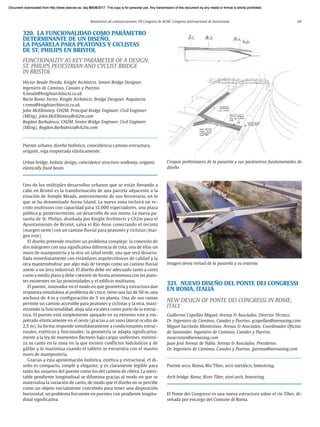 Resúmenes de comunicaciones. VII Congreso de ACHE. Congreso Internacional de Estructuras 65
320. LA FUNCIONALIDAD COMO PARÁMETRO
DETERMINANTE DE UN DISEÑO.
LA PASARELA PARA PEATONES Y CICLISTAS
DE ST. PHILIPS EN BRISTOL
FUNCTIONALITY AS KEY PARAMETER OF A DESIGN.
ST. PHILIPS PEDESTRIAN AND CYCLIST BRIDGE
IN BRISTOL
Héctor Beade Pereda. Knight Architects. Senior Bridge Designer.
Ingeniero de Caminos, Canales y Puertos.
h.beade@knightarchitects.co.uk
Rocío Romo Torres. Knight Architects. Bridge Designer. Arquitecta.
r.romo@knightarchitects.co.uk
John McElhinney. CH2M. Principal Bridge Engineer. Civil Engineer
(MEng). John.McElhinney@ch2m.com
Bogdan Barbulescu. CH2M. Senior Bridge Engineer. Civil Engineer
(MEng). Bogdan.Barbulescu@ch2m.com
Puente urbano, diseño holístico, coincidencia camino-estructura,
origami, viga empotrada elásticamente.
Urban bridge, holistic design, coincidence structure-walkway, origami,
elastically fixed beam.
Uno de los múltiples desarrollos urbanos que se están llevando a
cabo en Bristol es la transformación de una parcela adyacente a la
estación de Temple Meads, anteriormente de uso ferroviario, en lo
que se ha denominado Arena Island. La nueva zona incluirá un re-
cinto multiusos con capacidad para 12.000 espectadores, una plaza
pública y, posteriormente, un desarrollo de uso mixto. La nueva pa-
sarela de St. Philips, diseñada por Knight Architects y Ch2m para el
Ayuntamiento de Bristol, salva el Río Avon conectando el recinto
(margen oeste) con un camino fluvial para peatones y ciclistas (mar-
gen este).
El diseño pretende resolver un problema complejo: la conexión de
dos márgenes con una significativa diferencia de cota, una de ellas un
muro de mampostería y la otra un talud verde, una que será desarro-
llada inmediatamente con estándares arquitectónicos de calidad y la
otra manteniéndose por algo más de tiempo como un camino fluvial
anexo a un área industrial. El diseño debe ser adecuado tanto a corto
como a medio plazo y debe coexistir de forma armoniosa con los puen-
tes existentes en las proximidades y el edificio multiusos.
El puente, innovador en el modo en que geometría y estructura dan
respuesta simultánea al problema de cruce, tiene una luz de 50 m, una
anchura de 4 m y configuración de Y en planta. Una de sus ramas
permite un camino accesible para peatones y ciclistas y la otra, maxi-
mizando la funcionalidad, aloja una escalera como parte de la estruc-
tura. El puente está simplemente apoyado en su extremo este y em-
potrado elásticamente en el oeste (gracias a un vano lateral oculto de
2,5 m). Su forma responde simultáneamente a condicionantes estruc-
turales, estéticos y funcionales: la geometría se adapta significativa-
mente a la ley de momentos flectores bajo cargas uniformes, minimi-
za su canto en la zona en la que existen conflictos hidráulicos y de
gálibo y lo maximiza cuando el tablero se encuentra con el masivo
muro de mampostería.
Gracias a esta aproximación holística, estética y estructural, el di-
seño es compacto, simple y elegante, y es claramente legible para
tanto los usuarios del puente como los del camino de ribera. La inevi-
table pendiente longitudinal se difumina gracias al modo en que se
materializa la variación de canto, de modo que el diseño no se percibe
como un objeto inicialmente concebido para tener una disposición
horizontal, un problema frecuente en puentes con pendiente longitu-
dinal significativa.
321. NUEVO DISEÑO DEL PONTE DEI CONGRESSI
EN ROMA, ITALIA
NEW DESIGN OF PONTE DEI CONGRESSI IN ROME,
ITALY
Guillermo Capellán Miguel. Arenas & Asociados. Director Técnico.
Dr. Ingeniero de Caminos, Canales y Puertos. gcapellan@arenasing.com
Miguel Sacristán Montesinos. Arenas & Asociados. Coordinador Oficina
de Santander. Ingeniero de Caminos, Canales y Puertos.
msacristan@arenasing.com
Juan José Arenas de Pablo. Arenas & Asociados. Presidente.
Dr. Ingeniero de Caminos, Canales y Puertos. jjarenas@arenasing.com
Puente arco, Roma, Río Tíber, arco metálico, bowstring.
Arch bridge, Rome, River Tiber, steel arch, bowstring.
El Ponte dei Congressi es una nueva estructura sobre el río Tíber, di-
señada por encargo del Comune di Roma.
Imagen aérea virtual de la pasarela y su entorno
Croquis preliminares de la pasarela y sus parámetros fundamentales de
diseño
Document downloaded from http://www.elsevier.es, day 21/06/2017. This copy is for personal use. Any transmission of this document by any media or format is strictly prohibited.
Document downloaded from http://www.elsevier.es, day 03/07/2017. This copy is for personal use. Any transmission of this document by any media or format is strictly prohibited.
Document downloaded from http://www.elsevier.es, day 03/07/2017. This copy is for personal use. Any transmission of this document by any media or format is strictly prohibited.
Document downloaded from http://www.elsevier.es, day 13/07/2017. This copy is for personal use. Any transmission of this document by any media or format is strictly prohibited.
Document downloaded from http://www.elsevier.es, day 13/07/2017. This copy is for personal use. Any transmission of this document by any media or format is strictly prohibited.
 