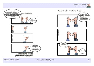 17
Geek & Poke
Março/Abril-2011 www.revistaqt,com
 