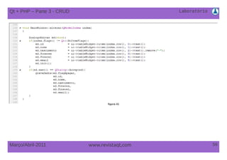 Laboratório
59Março/Abril-2011 www.revistaqt,com
figura 41
Qt + PHP – Parte 3 - CRUD
 