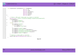 Laboratório
60 Março/Abril-2011www.revistaqt,com
figura 42
Qt + PHP – Parte 3 - CRUD
 
