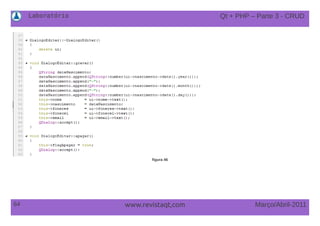 Laboratório
64 Março/Abril-2011www.revistaqt,com
figura 46
Qt + PHP – Parte 3 - CRUD
 