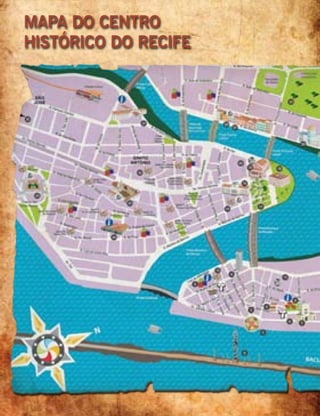 MAPA DO CENTRO
HISTÓRICO DO RECIFE
 