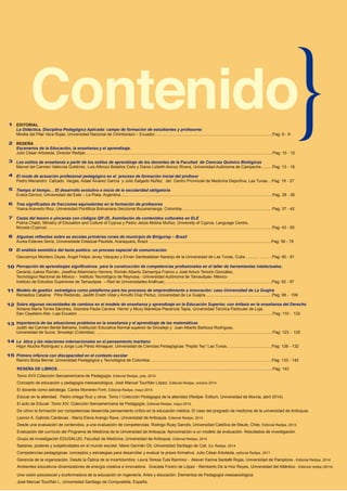 1
2
3
4
5
6
7
8
9
10
11
12
13
14
15
EDITORIAL
La Didáctica, Disciplina Pedagógica Aplicada: campo de formación de estudiantes y profesores
Mirella del Pilar Vera Rojas, Universidad Nacional de Chimborazo – Ecuador........................................................................................................Pag: 6 - 9
.
RESEÑA
Escenarios de la Educación, la enseñanza y el aprendizaje.
Julio César Arboleda, Director Redipe.....................................................................................................................................................................Pag: 10 - 12
Los estilos de enseñanza a partir de los estilos de aprendizaje de los docentes de la Facultad de Ciencias Químico Biológicas
Marvel del Carmen Valencia Gutiérrez, Luis Alfonzo Bolaños Celis y Diana Lizbeth Alonzo Rivera, Universidad Autónoma de Campeche..........Pag: 13 - 18
El modo de actuación profesional pedagógico en el proceso de formación inicial del profesor
Pedro Menandro Calzado Vargas, Adael Álvarez García y Julio Salgado Núñez del Centro Provincial de Medicina Deportiva, Las Tunas....Pag: 19 - 27
Tiempo al tiempo… El desarrollo evolutivo e inicio de la escolaridad obligatoria
Evelia Derrico, Universidad del Este – La Plata, Argentina......................................................................................................................................Pag. 28 - 36
Tres significados de fracciones equivalentes en la formación de profesores
Yoana Acevedo Rico, Universidad Pontificia Bolivariana Seccional Bucaramanga, Colombia................................................................................Pag: 37 - 42
Cazas del tesoro o yincanas con códigos QR (II). Asimilación de contenidos culturales en ELE
Polina Chatzi, Ministry of Education and Culture of Cyprus y Pedro Jesús Molina Muñoz, University of Cyprus, Language Centre,
Nicosia (Cyprus). .....................................................................................................................................................................................................Pag: 43 - 55
Algumas reflexões sobre as escolas primárias rurais do município de Birigui/sp – Brasil
Áurea Esteves Serra, Universidade Estadual Paulista, Araraquara, Brazil ............................................................................................................Pag: 56 - 79
El análisis semiótico del texto poético: un proceso especial de comunicación.
Geovannys Montero Zayas, Ángel Felipe Jevey Vázquez y Ernan Santiesteban Naranjo de la Universidad de Las Tunas, Cuba ........... ........ ..Pag: 80 - 91
Percepción de aprendizajes significativos para la construcción de competencias profesionales en el taller de herramientas intelectuales.
.
Modelo de gestión estratégica como plataforma para los procesos de emprendimiento e innovación: caso Universidad de La Guajira
Remedios Catalina Pitre Redondo, Jaidith Eneth Vidal y Arnulfo Díaz Pertuz, Universidad de La Guajira...........................................................Pag: 98 - 109
Sobre algunas necesidades de cambios en el modelo de enseñanza y aprendizaje en la Educación Superior, con énfasis en la enseñanza del Derecho
Ximena María Torres Sánchez, Xiomara Paola Carrera Herrer y Miury Marieliza Placencia Tapia, Universidad Técnica Particular de Loja,
San Cayetano Alto- Loja Ecuador.............................................................................................................................................................................Pag: 110 - 122
Importancia de las situaciones problema en la enseñanza y el aprendizaje de las matemáticas
Judith del Carmen Bertel Behaine, Institución Educativa Normal superior de Sincelejo y Juan Alberto Barboza Rodríguez,
Universidad de Sucre. Sincelejo (Colombia). ..............................................................................................................................................................Pag: 123 - 125
La ética y las relaciones internacionales en el pensamiento martiano
Higor Atucha Rodríguez y Jorge Luis Pérez Almaguer, Universidad de Ciencias Pedagógicas “Pepito Tey” Las Tunas........................................Pag: 126 - 132
Primera infancia con discapacidad en el contexto escolar
Ramiro Borja Bernal, Universidad Pedagógica y Tecnológica de Colombia............................................................................................................Pag: 133 - 142
RESEÑA DE LIBROS..............................................................................................................................................................................................Pag: 143
Tomo XVII Colección Iberoamericana de Pedagogía. Editorial Redipe, julio, 2014
Concepto de educación y pedagogía mesoaxiológica. José Manuel Touriñán López, Editorial Redipe, octubre 2014
El docente como estratega. Carles Monereo Font, Editorial Redipe, mayo 2014.
Educar en la alteridad. Pedro ortega Ruiz y otros. Tomo I Colección Pedagogía de la alteridad (Redipe- Editum, Universidad de Murcia, abril 2014).
El acto de Educar. Tomo XIV, Colección Iberoamericana de Pedagogía, Editorial Redipe, mayo 2014.
De cómo la formación por competencias desarrolla pensamiento crítico en la educación médica. El caso del pregrado de medicina de la universidad de Antioquia.
Leonor A. Galindo Cárdenas - María Elena Arango Rave, Universidad de Antioquia. Editorial Redipe, 2014
Desde una evaluación de contenidos, a una evaluación de competencias. Rodrigo Ruay Garcés, Universidad Católica de Maule, Chile, Editorial Redipe, 2013.
Evaluación del currículo del Programa de Medicina de la Universidad de Antioquia: Aproximación a un modelo de evaluación. Resultados de investigación
Grupo de investigación EDUSALUD, Facultad de Medicina, Universidad de Antioquia. Editorial Redipe, 2014
Saberes, poderes y subjetividades en el mundo escolar. Mario Germán Gil, Universidad Santiago de Cali, Ed. Redipe. 2014
Competencias pedagógicas: conceptos y estrategias para desarrollar y evaluar la praxis formativa. Julio César Arboleda, editorial Redipe, 2011
Gerencia de la organización. Desde la Óptica de la Incertidumbre. Laura Teresa Tuta Ramírez - Akever Karina Santafé Rojas, Universidad de Pamplona - Editorial Redipe, 2014.
Ambientes educativos dinamizadores de energía creativa e innovadora. Graciela Forero de López - Remberto De la Hoz Reyes, Universidad del Atlántico - Editorial redipe (2014)
Una visión psicosocial y ecoformadora de la educación en ingeniería. Artes y educación. Elementos de Pedagogía mesoaxiológica.
José Manuel Touriñán L. Universidad Santiago de Compostella, España.
Tecnológico Nacional de México - Instituto Tecnológico de Reynosa.- Universidad Autónoma de Tamaulipas- México-
Instituto de Estudios Superiores de Tamaulipas – Red de Universidades Anáhuac...............................................................................................Pag: 92 - 97
Gerardo Juárez Román, Josefina Altamirano Herrera, Román Alberto Zamarripa Franco y José Arturo Tenorio González,
 