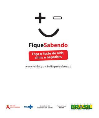 www.aids.gov.br/fiquesabendo
 