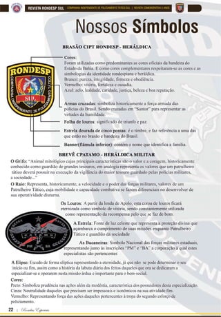 HVSHFt¿FR SDUD DWLYLGDGHV
de Choque Ligeiro, com o objetivo
de reduzir erros, melhorar a quali-
dade do serviço prestado e uma
constante reavaliação de seus atos
para o melhor aprimoramento de
sua tropa. Desde a socialização do
POPE para o efetivo, cada compo-
nente – do comandante ao soldado
na guarnição – sabe exatamente o
que deve fazer, e desperta a cons-
ciência para a disciplina tática.
 