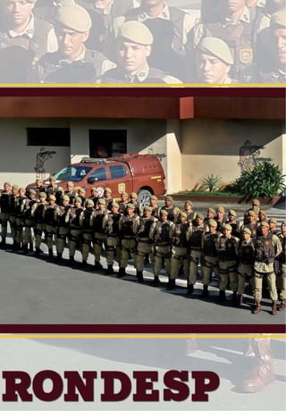 Para que o mal sucumba para sempre diante de nós ! | 33
REVISTA RONDESP SULCOMPANHIA INDEPENDENTE DE POLICIAMENTO TÁTICO SUL | REVISTA COMEMORATIVA 5 ANOS
ca regional. Levada a efeito com 40 policiais, este
processo se deu dentro dos trâmites burocráticos
necessários e exigidos na Nota de Instrução, nor-
ma que regula esse processo, do qual os policiais
(alunos) cumpriram todas as etapas de seleção,
VHQGR ¿QDOL]DGD FRP  FRQFOXLQWHV DR ¿QDO GH
doze dias de treinamentos, buscando conhecer
cada detalhe de uma tropa de policiamento tático
e suas particularidades.
 