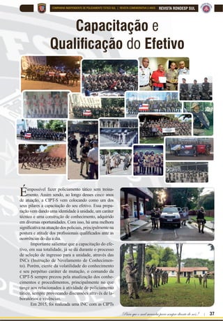 36 | Rondas Especiais
REVISTA RONDESP SUL COMPANHIA INDEPENDENTE DE POLICIAMENTO TÁTICO SUL | REVISTA COMEMORATIVA 5 ANOS
 