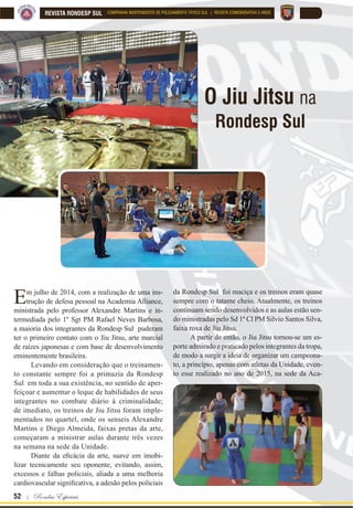 Para que o mal sucumba para sempre diante de nós ! | 51
REVISTA RONDESP SULCOMPANHIA INDEPENDENTE DE POLICIAMENTO TÁTICO SUL | REVISTA COMEMORATIVA 5 ANOS
Patrulheiro Mirim
Asociedade em que o contexto da ação policial está
inserido é cada vez mais afetada com a desigualdade
e as péssimas condições de vida e dignidade humana, ten-
do, muitas vezes como única presença do Estado em suas
comunidades a força repressiva policial.
Buscando uma política de aproximação e des-
construção de imagens por vezes negativas incutidas
na mente de muitas pessoas e visando contribuir com
a formação moral e cívica dos cidadãos, a Rondesp
Sul vem, desde o ano de 2017, desenvolvendo um
projeto denominado Patrulheiro Mirim, em que es-
colas localizadas em zonas de risco e que atendem
crianças carentes são convidadas a visitar a sede da
unidade policial, passando um dia inteiro em intera-
ção e aproximação com a Polícia Militar.
Nessas visitas, os alunos participam do ato de
hasteamento do Pavilhão Nacional em conjunto com a
tropa formada, reconhecendo a simbologia da bandeira
do Brasil e dos valores cívicos e militares e em seguida
são apresentados aos equipamentos e meios de traba-
lho da Polícia Militar, bem como podem manusear al-
guns equipamentos, embarcar e passear na viatura da
5RQGHVS $LQGD VmR VXEPHWLGRV D R¿FLQDV YLYHQFLDLV
em grupo, interagindo com o policial como membros
de suas equipes e podem tirar dúvidas e quebrarem os
SUHFRQFHLWRV IRUPDGRV $R ¿QDO WRGRV RV DOXQRV UHFH
EHP XP FHUWL¿FDGR GH 3DWUXOKHLUR 0LULP GD 5RQGHVS
Sul e Amigo da Polícia Militar.
O projeto Patrulheiro Mirim, que atualmente se en-
contra em fase de construção formal, visa atender o maior
número possível de comunidades carentes da região em
que a Rondesp Sul atua, promovendo a interação e apro-
ximação positiva entre polícia e comunidade.
Nesta perspectiva, a Rondesp Sul, exercendo
uma de suas vertentes de trabalho, que é também a
prevenção e, consequentemente, o estreitamento da
UHODomR WmR VLJQL¿FDWLYD SDUD R VHU D¿P YHP SURPR
vendo essa parceria contínua entre comunidade e a
polícia, imbuída, assim, na construção de uma cor-
UHQWH GR EHP ¿ORVR¿D GLVVHPLQDGD SHOR RPDQGR GD
Polícia Militar e acolhida por seus subordinados por
perceberem a importância dessa ação.
não medem esforços para melhor
servir à sociedade, mesmo com o
risco da própria vida.
Atualmente os cultos acon-
tecem quinzenalmente, a partir das
8h30, na base da Rondesp Sul , lo-
cal onde os policiais podem, jun-
tos, agradecer a Deus por todas as
bênçãos derramadas sobre a vida
de todos e podem clamar, pedindo
auxílio divino no dia-a-dia da ati-
vidade, fortalecendo a passagem
da oração do patrulheiro tático ao
H[SOLFLWDU ³3DUD TXH R PDO VXFXP
ba diante de nós, Amém!”.
 