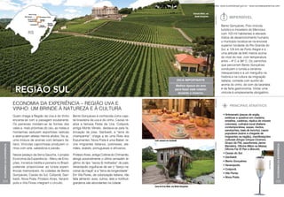 Informações: www.turismobrasil.gov.br - www.tourdaexperiencia.com


                                                                                                                                                                       Vinícola Miolo, em
                                                                                                                                                                         Bento Gonçalves
                                                                                                                                                                                                                      Imperdível




                                                                                                                                                                                             Arquivo Embratur
                                                                                                                                                                                                                Bento Gonçalves. Polo vinícola,
                                                                                                                                                                                                                turístico e moveleiro do Mercosul,
                                                                                                                                                                                                                com 103 mil habitantes e elevado
                                                                                                                                                                                                                índice de desenvolvimento humano,
                                                                                                                                                                                                                o município localiza-se na encosta
                                                                                                                                                                                                                superior nordeste do Rio Grande do
                                                                                                                                                                                                                Sul, a 124 km de Porto Alegre e a
                                                                                                                                                                                                                uma altitude de 645 metros acima
                                                                                                                                                                                                                do nível do mar, com temperatura
                                                                                                                                                                                                                entre – 4º C e 36º C. Os caminhos
                                                                                                                                                                                                                que percorrem Bento Gonçalves
                                                                                                                                                                                                                conduzem o turista a cenários
                                                                                                                                                                                                                inesquecíveis e a um mergulho na
                                                                                                                                                                                                                história e na cultura da imigração
                                                                                                                                                            Dica importante                                     italiana, contada com auxílio do
                                                                                                                                                       Melhor época do ano                                      aroma do vinho, do som da tarantela

                           Região sul                                                                                                                 para fazer este roteiro:
                                                                                                                                                        durante o inverno.
                                                                                                                                                                                                                e da farta gastronomia. Visitar uma
                                                                                                                                                                                                                vinícola é simplesmente obrigatório.




                                                                                                                                                                                            Juan Praginestos
                          ECONOMIA DA EXPERIÊNCIA – REGIÃO UVA E                                                                                                                                                      principais atrativos
                          VINHO: UM BRINDE À NATUREZA E À CULTURA
                                                                                                                                                                                                                 • Artesanato (peças de argila,
                          Quem chega à Região da Uva e do Vinho            Bento Gonçalves é conhecida como capi-
                                                                                                                                                                                                                   estátuas e quadros em madeira,
                          encanta-se com a paisagem exuberante.            tal brasileira da uva e do vinho. Caxias re-                                                                                            entalhes, cadeiras, réplica de móveis
                          Os parreirais moldam-se às formas dos            aliza a famosa Festa da Uva. Cotiporã,                                                                                                  coloniais), culinária local (italiana
                          vales e, mais próximas do céu, as matas e        antiga Monte Vêneto, destaca-se pela fa-                                                                                                contemporânea, sopas, risotos,
                                                                                                                                                                                                                   sanduíches, bala de funcho), casos
                          montanhas seduzem esportistas radicais           bricação de joias. Garibaldi, a “terra do                                                                                               populares (sobre a chegada de
                          e abençoam atletas menos afoitos. No ar,         champanhe”, chega a ter uma Rota dos                                                                                                    imigrantes na região), manifestações
                          uma mistura de aromas com tempero ita-           Espumantes. Nova Prata é uma Babel: re-             Café colonial em Garibaldi                                                          culturais (Grupo Cinque Ciceroni,
                                                                                                                                                                                                                   Grupo de Filó, saxofonista Jaime




                                                                                                                                                                                            Arquivo Embratur
                          liano. Vinícolas caprichosas produzem vi-        úne imigrantes italianos, poloneses, ale-
Economia da Experiência




                                                                                                                                                                                                                                                                         Economia da Experiência
                                                                                                                                                                                                                   Bandeira, Oficina Mãos na Massa,
                          nhos com arte, sabedoria e paixão.               mães, árabes, portugueses e africanos.                                                                                                  Oficina Far El Pan e Biscoti).
                                                                                                                                                                                                                 • Caxias do Sul.
                          Nesse pedaço da Serra Gaúcha, o projeto          Protásio Alves, antiga Colônia do Chimarrão,
                                                                                                                                                                                                                 • Garibaldi.
                          Economia da Experiência – Menu de Emo-           abriga possivelmente o último armazém le-
                                                                                                                                                                                                                 • Bento Gonçalves.




                                                                                                                                                                                                                                                      Juan Praginestos
                          ções, iniciativa inédita e pioneira no Brasil,   gítimo do tipo “secos  molhados” do país.
                                                                                                                                                                                                                 • Veranópolis.
                          pretende proporcionar ao turista experi-         Veranópolis orgulha-se de ser o “berço na-
                                                                                                                                                                                                                 • Cotiporã.
                          ências memoráveis. As cidades de Bento           cional da maçã” e a “terra da longevidade”.
                                                                                                                                                                                                                 • Vila Flores.
                          Gonçalves, Caxias do Sul, Cotiporã, Gari-        Em Vila Flores, de colonização italiana, não
                                                                                                                                                                                                                 • Nova Prata.
                          baldi, Nova Prata, Protásio Alves, Veranó-       falta alimento: aves, suínos, leite e hortifruti-
224                                                                                                                                                                                                                                                                      225
                          polis e Vila Flores integram o circuito.         granjeiros são abundantes na cidade.
                                                                                                                               Casa da Erva Mate, em Bento Gonçalves
 