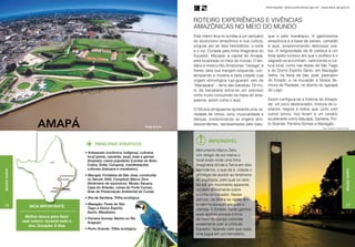 Informações: www.turismobrasil.gov.br - www.setur.ap.gov.br



                                                                                                       roteiro experiências e vivências
                                                                                                       AMAZÔNIcas NO MEIO DO MUNDO
                                                                                                       Este roteiro leva os turistas a um santuário    que e pelo marabaixo. A gastronomia
                                                                                                       do ecoturismo amazônico e sua cultura,          amazônica é à base de peixes, camarão
                                                                                                       singular por ter dois hemisférios: o norte      e açaí, proporcionando deliciosos pra-
                                                                                                       e o sul. Cortada pela linha imaginária do       tos. A religiosidade da fé católica é um
                                                                                                       Equador, Macapá, a capital do Amapá,            forte apelo turístico em que o profano e o
                                                                                                       está localizada no meio do mundo. O len-        sagrado se encontram, valorizando a cul-
                                                                                                       dário e místico Rio Amazonas “navega” à         tura local, como nas festas de São Tiago
                                                                                                       frente, pela sua margem esquerda, con-          e do Divino Espírito Santo, em Mazagão
                                                                                                       templando a morena e bela cidade cuja           Velho, na festa de São José, padroeiro
                                                                                                       origem etimológica tupi-guarani vem de          do Estado, e na louvação a Nossa Se-
                                                                                                       “Macapaba” – terra das bacabas. Do fru-         nhora da Piedade, no distrito do Igarapé
                                                                                                       to da bacabeira extrai-se um precioso           do Lago.
                                                                                                       vinho muito consumido na mesa do ama-
                                                                                                       paense, assim como o açaí.                      Assim configura-se a história do Amapá,
                                                                                                                                                       de um povo desbravador, mistura de lu-
                                                                                                       O folclore amapaense apresenta uma va-          sitanos, negros e índios que, junto com
                                                                                                       riedade de ritmos, sons, musicalidade e         outros povos, nos levam a um cenário
                                                                                                       danças, predominando as origens afro-           exuberante como Macapá, Santana, Por-
                       AMApá                                                         Parque do Forte
                                                                                                       descendentes, representadas pelo batu-          to Grande, Ferreira Gomes e Mazagão.
                                                                                                                                                                                              Fotos: Secretaria do Turismo do Amapá




                                                                                                                Imperdível
                                                    PRINCIPAIS ATRATIVOS
                                                                                                        Monumento Marco Zero.
                                              • Artesanato (cerâmica, indígena), culinária
                                                local (peixe, camarão, açaí), joias e gemas             Um relógio de sol marca o
                                                (biojoias), casos populares (Lendas do Boto,            local exato onde uma linha
                                                Cobra, Sofia, Curupira), manifestações                  imaginária divide a Terra em dois
                                                culturais (batuque e marabaixo).                        hemisférios, o que dá à cidade o
Região Norte




                                                                                                                                                                                                                              Região Norte
                                              • Macapá: Fortaleza de São José, construída               privilégio de assistir ao fenômeno
                                                no Século XVIII, Complexo Marco Zero                    do equinócio, pelo qual os raios
                                                (fenômeno do equinócio), Museu Sacaca,                  do sol, em movimento aparente,
                                                Casa do Artesão, ruínas do Forte Cumaú,
                                                Área de Preservação Ambiental do Curiaú.
                                                                                                        incidem diretamente sobre
                                                                                                        a Linha do Equador. Nesse
                                              • Ilha de Santana: Trilha ecológica.
                                                                                                        período, os dias e as noites têm
28                 Dica importante
                                              • Mazagão: Festa de São                                   a mesma duração em todo o                                                                                             29
                                                Tiago e Divino Espírito                                 planeta. O Estádio Zerão ganhou
                                                Santo, Marabaixo.
                                                                                                        esse apelido porque a linha
                Melhor época para fazer       • Ferreira Gomes: Banho no Rio                            de meio de campo coincide
               este roteiro: durante todo o     Araguari.
                  ano. Duração: 6 dias                                                                  exatamente com a Linha do
                                              • Porto Grande: Trilha ecológica.                         Equador, fazendo com que cada
                                                                                                        time jogue em um hemisfério.
 