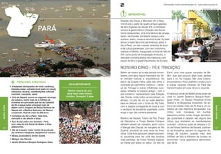 Paulo Santos - Arquivo Paratur
                                                                                                                                                                                  Informações: www.turismobrasil.gov.br - www.paratur.pa.gov.br

                                                                                                                                                                                                                              Agência Pará-Paratur - Eunice Pinto




                                                                                                                                              Imperdível

                                                                                                                                       Estação das Docas e Mercado Ver-o-Peso.
                                                                                                                                       Construída a partir de quatro antigos galpões

                                             pará                                                                                      de ferro ingleses do Século XIX, o complexo
                                                                                                                                       turístico e gastronômico Estação das Docas
                                                                                                                                       reúne restaurantes, uma mini-fábrica de cerveja,
                                                                                                                                       bares, lanchonete, sorveteria, espaço para
                                                                                                                                       eventos, teatro, museu e terminal fluvial. Ao lado
                                                                                                                                       temos a maior feira livre da América Latina, o
                                                                                                                                       Ver-o-Peso, um dos maiores símbolos do povo
                                                                                                                                       e da cultura paraenses, com seu misticismo,
                                                                                                                                       crenças e hábitos. Inaugurado no final do Século
                                                                                                                                       XVII como posto de fiscalização e tributos, o
                                                                                                                                       mercado combina estilos neo-clássicos com
                                                                                                                                       peças de ferro e gradil importados da Europa.                                               Estação das Docas




                                                                                     Círio de Nazaré, romaria
                                                                                                                                       roteiro Círio – Fé e Tradição
                                                                                             fluvial em Belém                          Belém se mostra ao turista sempre encan-       Farol, uma vista quase completa de Be-
                                                                                                                                       tadora, com seus traços marcados por for-      lém, que aos poucos abre suas janelas
                                                                                                                                       te hibridez cultural e arquitetônica. No       para o rio. No Espaço São José Liberto,
                      principais atrativos                                                                                             bairro da Cidade Velha, salta aos olhos o      encontramos o Polo Joalheiro, onde o ouro
                                                                       Dica importante                                                 contraste do patrimônio histórico – heran-     e outras riquezas minerais do Pará são
               • Artesanato (brinquedos de miriti, cerâmica,
                 biojoias,cuias), culinária local (pato no tucupi,
                                                                                                                                       ça de Portugal e outras influências euro-      transformados em joias de puro requinte.
                 maniçoba, tacacá), manifestações culturais            Melhor época do ano                                             peias, refletida no casario antigo – com o
                 (carimbó, marujada, sairé).                          para fazer este roteiro:                                         pós-moderno, representado pela Estação         A natureza verde de Belém ainda pode ser
               • Círio de Nazaré: ocorre no segundo domingo          outubro. Duração: 5 dias                                          das Docas, onde todos se encontram, no         vista no Jardim Botânico Bosque Rodri-
                 de outubro, reúne mais de 2 milhões de                                                                                almoço, no pôr do sol ou noite adentro,        gues Alves, no Museu Paraense Emílio
                                                                                                                        Jean Barbosa
                 romeiros em procissão que sai da Catedral                                                                             para se deliciar com a brisa do Rio Pará,      Goeldi e no Bioparque Amazônia. No en-
                 da Sé e segue pelas principais ruas de                                                                                                                               torno da cidade, mais de 70 ilhas e um co-
Região Norte




                                                                                                                                                                                                                                                            Região Norte
                                                                                                                                       com a alegria contagiante do local e com
                 Belém com a imagem de Nossa Senhora de
                 Nazaré até a Basílica Santuário de Nazaré,                                                                            o cardápio de excelente qualidade, como        tidiano de vida ribeirinha encantador. Ca-
                 cumprindo ritual de mais de 200 anos.                                                                                 exige o rigor da culinária paraense.           rimbó, siriá, marujada, boi bumbá,
               • Complexo do Ver-o-Peso: feira livre,                                                                                                                                 pássaros juninos, lundu, brega, tecnobre-
                 mercado a céu aberto e doca.                                                                                          Basílica de Nazaré, Teatro da Paz, Praça       ga, guitarrada e calypso são alguns dos
               • Tour fluvial: pelos rios Guamá e Pará,                                                                                da República e Praça Batista Campos            ritmos que embalam as manifestações
                 com vista da orla fluvial de Belém e ilhas                                                                            também devem ser visitados, assim como         culturais – entre as quais se destaca o Cí-
                 adjascentes.                                                                                                          o Mangal das Garças, às margens do Rio         rio de Nossa Senhora de Nazaré, padroei-
36                                                                                                                                                                                                                                                          37
               • Vila de Icoaraci: maior centro de produção                                                                            Guamá, povoado de aves raras da Ama-           ra da Amazônia, sempre no segundo do-
                 de cerâmica marajoara, tapajônica e maracá.
                                                                                                                                       zônia. Uma flora típica em desenvolvimen-      mingo de outubro, quando mais dois
               • Museu Zoobotânico Emilio Goeldi.                                                                                      to, escolhida para ser uma das mostras         milhões de fiéis e milhares de turistas se
               • Mangal das Garças.                                                                                                    mais perfeitas da nossa floresta tropical,     encontram numa gigantesca demonstra-
               • Jardim Botânico Bosque Rodrigues Alves.                                                                               se impõe por todos os lados. Do alto do        ção de fé.
 