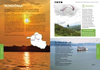 Informações: www.turismobrasil.gov.br - www.setur.ro.gov.br




               rondônia




                                                                                                                          Arquivo Embratur
                                                                                                                                                                                                                   Imperdível

               ROTEIRO Porto Velho, Guajará-Mirim                                                                                                                                                         Morro Chico Mendes.
                                                                                                                                                                                                          Localizado no parque
               e Ouro Preto do Oeste – Encante-se!                                                                                                                                                        homônimo, a 5 km do
                                                                                                                                                                                                          centro de Ouro Preto
               Um roteiro 100% ecológico aguarda o tu-      Estado de Rondônia, a cidade de Guaja-
                                                                                                                                                                                                          do Oeste, de seu topo
               rista na Pérola do Mamoré, nome carinho-     rá-Mirim é o portal de entrada desse intri-
                                                                                                                                                                                                          se pode desfrutar de
               so dado ao município de Guajará-Mirim,       gante passeio, que tem sua história inti-
                                                                                                                                                                                                          belíssimas vistas diurnas
               localizada a 360 km de Porto Velho, na       mamente ligada à construção da Estrada
                                                                                                                                                                                                          e noturnas. Cercado
               fronteira com a Bolívia. Nessa região inu-   de Ferro Madeira-Mamoré. Num roteiro
                                                                                                                                                                                                          por trilhas próprias para
               sitada, o visitante vai desfrutar de pas-    básico, a visita ao pátio ferroviário da
                                                                                                                                                                                                          rally, é palco também
               seios pelo Rio Mamoré, tomar banhos de       EFMM não pode ficar de fora.
                                                                                                                                                                                                          de várias competições
               cachoeira e caminhar por trilhas no Par-
                                                                                                                                                                                                          de voo livre, entre elas o
               que Natural Municipal dos Parecis, além      O festival folclórico de Guajará-Mirim é ou-
                                                                                                                                                                                                          Campeonato Rondoniense
               de conhecer comunidades ribeirinhas e        tra imperdível atração turística. Durante
                                                                                                                                                                                                          de Parapente.
               tribos indígenas. A hospedagem pode          três dias, os Bois Bumbás Flor do Campo
               ser no hotel de selva situado em frente ao   e Malhadinho fazem a alegria dos visitan-
               encontro das águas dos rios Pacaás No-       tes, colorindo a cidade de vermelho e azul.                                                                                                       Dica importante
               vos e Mamoré.                                                                                                                                                                               Melhor época para fazer
                                                                                                                                                                                                          este roteiro: durante todo
               Situada numa das regiões mais belas do                                                                                                                                                       o ano. Duração: 8 dias




                                                                                                                                                                                                                                               Luis Olarte
                                                                                                                                                    PRINCIPAIS ATRATIVOS
                                                                                                                                             • Artesanato (indígena em madeira),
                                                                                                                                               produção agroindustrial (farinha de
                                                                                                                                               mandioca, carne, peixe, frutas, doces
                                                                                                                                               enlatados) culinária local (peixes,
Região Norte




                                                                                                                                                                                                                                                             Região Norte
                                                                                                                                               buchada de boi, tacacá) e manifestações
                                                                                                                                               culturais (Festival Folclórico Duelo da
                                                                                                                                               Fronteira, Arraial Flor do Maracujá,
                                                                                                                                               espetáculo teatral O Homem de Nazaré).
                                                                                                                                             • Festa agropecuária Expogum.
                                                                                                       Arquivo Embratur




                                                                                                                                             • Festival Folclórico Pérola do Mamoré.
                                                                                                                                             • Parque Natural dos Parecis.
42                                                                                                                                           • Rio Mamoré.                                                                                                   43
                                                                                                                                             • Pátio Ferroviário da EFMM.
                                                                                                                                             • Encontro das águas dos rios Pacaás
                                                                                                                                               e Mamoré.
                                                                                                                                             • Festival Folclórico de Guajará-Mirim.
                                                                                                                                             • Festival Brasileiro de Voo Livre.                                                  Rio Mamoré
               Pôr do sol no Rio Madeira
 