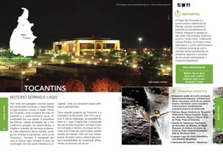 Informações: www.turismobrasil.gov.br - http://turismo.to.gov.br/




                                                                                                                                                                                                             Imperdível




                                                                                                                                                                                      ADTUR/TO
                                                                                                                                                                                                      A Praça dos Girassóis é o
                                                                                                                                                                                                      ponto turístico referencial de
                                                                                                                                                                                                      Palmas, porque concentra a
                                                                                                                                                                                                      imponência arquitetônica do
                                                                                                                                                                                                      Palácio Araguaia e agrega ao
                                                                                                                                                                                                      seu redor monumentos históricos
                                                                                                                                                                                                      como o “18 do Forte”, o Memorial
                                                                                                                                                                                                      Coluna Prestes, a primeira missa
                                                                                                                                                                                                      realizada e o centro administrativo.
                                                                                                                                                                                                      O visitante encanta-se com a
                                                                                                                                                                                                      cascata nativa reproduzida em
                                                                                                                                                                                                      ambiente natural e o conjunto
                                                                                                                                                                                                      de esculturas simbolizando o
                                                                                                                                                                                                      imigrante trabalhador.

                                                                                                                                                                                                              Dica importante

                                                                                                                                                                                                              Melhor época para
                                                                                                                                                                                                               fazer este roteiro:
                                                                                                                                                                                                              durante todo o ano.
                                                                                                                                                        Palácio Araguaia, em Palmas                             Duração: 5 dias


                             tocantins                                                                                                                                                                   PRINCIPAIS ATRATIVOS
                                                                                                                                                                                                 • Artesanato (palha de buriti), produção
               ROTEIRO SERRAS E LAGO




                                                                                                                    ADTUR/TO
                                                                                                                                                                                                   agroindustrial (linguiça), culinária local
                                                                                                                                                                                                   (arroz com pequi, carne de sol, galinha
               Rico tanto em paisagens naturais quanto          Lajeado, onde se encontram praias artifi-                                                                                          caipira, chambaril), casos populares
               em construções humanas, o roteiro Serras         ciais e permanentes.                                                                                                               (cobra buiúna), manifestações
Região Norte




                                                                                                                                                                                                                                                Região Norte
                                                                                                                                                                                                   populares (queima de tambores).
               e Lago encanta o turista. A região central
               do Tocantins conta a história de lutas do        Outra atração especial do Tocantins é a                                                                                          • Palmas: Museu Histórico do Tocantins
                                                                Cachoeira do Roncador, com 70 m de al-                                                                                             (Palacinho), Parque Cesamar, Praça
               passado e o desenvolvimento atual, re-                                                                                                                                              dos Girassóis, Espaço Cultural, Praia
               presentado por sua capital. A arquitetura        tura. A densa vegetação, os paredões ao                                                                                            do Prata, Praia da Graciosa.
               de Palmas, cidade planejada, dá o tom            redor e o vapor d’água dão a impressão                                                                                           • Distrito de Taquaruçu: Cachoeiras
               moderno e arrojado. Ao mesmo tempo, a            de que se está no paraíso. Um lago crista-                                                                                         do Roncador, da Raizana, do Rapel,
54             cidade é rodeada de natureza exuberan-           lino completa o cenário. As praias da Gra-                                                                                         Pequena, do Evilson, do Arara, da            55
               te. Está coberta por denso cerrado, pródi-       ciosa e do Prata são outros belos cartões                                                                                          Caverna, Hotel Fazenda Encantada,
                                                                postais de Palmas. Além de boa infraes-                                                                                            Vale do Vai-Quem-Quer.
               go em mirantes e cachoeiras, como as de
                                                                trutura, de estilo rústico, oferece aos turis-                                                                                   • Lajeado: Lago da Usina Hidrelétrica
               Taquaruçu. Também é margeada por
                                                                                                                                                                                                   Luis Eduardo Magalhães.
               novo e imenso lago, formado a partir da          tas a possibilidade de contemplar diaria-                      Cachoeira do Roncador,
                                                                                                                               em Taquaruçu                                                      • Cachoeira da Caverna – Taquaruçu.
                                               Praia do Prata
               construção de uma usina hidrelétrica em          mente um dourado pôr do sol.
 