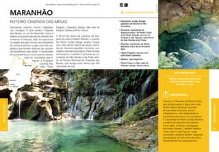 Informações: www.turismobrasil.gov.br - www.turismo.ma.gov.br




                                                                                                                                                          Fotos: Maurício Moreira
                  maranhão                                                                                                 PRINCIPAIS ATRATIVOS


                  ROTEIRO CHAPADA DAS MESAS                                                                          • Imperatriz: praias fluviais,
                                                                                                                       passeios de lancha no Rio
                                                                                                                       Tocantins.
                  Cachoeiras, cânions, morros, chapadas,         Fragoso, Imperatriz, Balsas, São João do
                  rios, córregos. O polo turístico Chapada       Paraíso, Estreito e Porto Franco.                   • Carolina: cachoeiras de
                  das Mesas, no sul do Maranhão, reúne a                                                               Itapecuruzinho, da Pedra Caída
                                                                 A 35 km do centro de Carolina, às mar-                e da Pedra Furada, morros do
                  beleza e a riqueza naturais do cerrado ma-                                                           Chapéu e das Figuras, cachoeiras
                  ranhense. A natureza, aliás, foi caprichosa    gens da rodovia Belém-Brasília, o recanto             de São Romão e da Prata.
                  na região: esculpiu formas nas montanhas       de Pedra Caída abriga queda d´água
                                                                                                                     • Riachão: Cachoeira de Santa
                  de rochas e banhou o lugar com rios cau-       com mais de 50 metros de altura, cerca-
                                                                                                                       Bárbara, Poço Azul e Encanto
                  dalosos que formam dezenas de cachoei-         da por imensos paredões rochosos, ver-                Azul.
                  ras espalhadas pelo sertão. A diversidade      dadeiro santuário ecológico. Para os mais
                                                                                                                     • Tasso Fragoso: morros com
                  de ecossistemas e o clima quente caracte-      aventureiros, a pedida é conhecer as ca-              inscrições rupestres.
                                rizam os municípios que in-      choeiras de São Romão e da Prata, den-
                                                                                                                     • Balsas: agronegócios.
                                        tegram a Chapada:        tro do Parque Nacional da Chapada das
                                                Carolina, Ria-   Mesas, que abriga nada menos que 400                • Porto Franco e São João do
                                                                 nascentes de rios.                                    Paraíso: serras, fauna e flora.
                                                chão, Tasso                                                                                                                         Chapada das Mesas


                                                                                                                                                                                                        Dica importante

                                                                                                                                                                                                Melhor época para fazer este
                                                                                                                                                                                                roteiro: durante todo o ano.
                                                                                                                                                                                                      Duração: 6 dias.



                                                                                                                                                                                                 Imperdível

                                                                                                                                                                                        Carolina. O Recanto da Pedra Caída,
                                                                                                                                                                                        que abriga queda d´água com mais
Região Nordeste




                                                                                                                                                                                                                               Região Nordeste
                                                                                                                                                                                        de 50 metros de altura, cercada
                                                                                                                                                                                        de paredões rochosos, possui
                                                                                                                                                                                        infraestrutura, com restaurantes e
                                                                                                                                                                                        passarelas de acesso às cachoeiras.
                                                                                                                                                                                        A Cachoeira de Pedra Caída favorece
                                                                                                                                                                                        a prática de esportes de aventura,
                                                                                                                                                                                        como rapel, tirolesa e navegação
84                                                                                                                                                                                      em botes infláveis. Também merece      85
                                                                                                                                                                                        visita o Morro das Figuras, cujas
                                                                                                                                                                                        inscrições rupestres podem, segundo
                                                                                                                                                                                        arqueólogos, ter sido obra de índios
                                                                                                                                                                                        descendentes de tupis-guaranis.
 