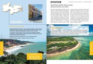 Informações: www.turismobrasil.gov.br - www.paraiba.pb.gov.br



                                                                                                                                                     ROTEIRO ENTRE RIOS E MAR




                                                                                                                                  Rogério Monteiro
                                                                                                                                                     SÉCULOS DE CULTURA
                                                                                                                                                     Este roteiro abrange as cidades de João    que fica próxima ao Extremo Oriental das
                                                                                                                                                     Pessoa, capital da Paraíba, Cabedelo e     Américas, na praia do Seixas. Em Cabe-
                                                                                                                                                     Conde. As duas primeiras são banhadas      delo há o mais belo pôr do sol, às mar-
                                                                                                                                                     pelo Rio Paraíba e o mar, onde as praias   gens do Rio Paraíba, que é acompanha-
                                                                                                                                                     são belas e paradisíacas. Terceira cida-   do pelo som do Bolero de Ravel. Em
                                                                                                                                                     de mais antiga do Brasil, fundada em       direção ao litoral sul, chega-se à cidade
                                                                                                                                                     1585, João Pessoa mantém seus monu-        do Conde, com sua imperdível Praia de
                                                                                                                                                     mentos históricos preservados e abre-se    Tambaba, única destinada à prática de
                                                                                                                                                     para a modernidade com uma obra do         naturismo do Nordeste. O litoral é recorta-
                                                                                                                                                     arquiteto Oscar Niemeyer: a Estação        do por falésias multicoloridas que atin-
                                        paraíba                                                 Centro histórico de João Pessoa                      Cabo Branco, Ciência, Cultura e Arte,      gem 30 metros de altura.



                                            PRINCIPAIS ATRATIVOS
                                                                                                                                                             Imperdível
                                   • Artesanato (trançado, cerâmica, couro, madeira, tecelagem, renda), produção
                                     agroindustrial (cana-de-açúcar), culinária local (frutos do mar, peixes, bode,                                   Estação Cabo Branco – Ciência, Cultura e Arte, onde são realizadas exposições
                                     carne de sol, rubacão), manifestações culturais (coco de roda, nau).
                                                                                                                                                      e encenações artísticas. Inaugurada em 2009, desde então recebe visitantes de
                                       • João Pessoa: Centro histórico, piscinas naturais de Picãozinho, Estação                                      todo o mundo. A Estação serve ainda de laboratório para estudantes das redes
                                        Cabo Branco – Ciência, Cultura e Arte, farol na praia do Cabo Branco, praias                                  pública e privada para realização de experimentos científicos.
                                        de Seixas, Manaíra, Tambaú e Bessa.
 Rogério Monteiro




                                   • Cabedelo: Ilha de Areia Vermelha e pôr do sol na praia do Jacaré.
                                   • Conde: Praias de Tambaba, Tabatinga, Coqueirinho e Bela.




                                                                                                                                                                                                                                                                 Toddy Roland
Região Nordeste




                                                                                                                                                                                                                                                     Região Nordeste
86                                                                                      Dica importante                                                                                                                                              87

                                                                                     Melhor época para fazer
                                                                                      este roteiro: durante o
                                                                                      verão. Duração: 4 dias
                    Praia de Tambaba
 