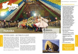 Informações: www.turismobrasil.gov.br - www.paraiba.pb.gov.br



                                                                                                                                                                                          PRINCIPAIS ATRATIVOS

                                                                                                                                                                                    • Artesanato (cerâmica, tecelagem,




                                                                                                                                                                         Setur PB
                                                                                                                                                                                      renda renascença, chita, couro),
                                                                                                                                                                                      produção agroindustrial (leite
                                                                                                                                                                                      de Cabra, mel de abelha e caju),
                                                                                                                                                                                      culinária local (bode no buraco,
                                                                                                                                                                                      bode cozido, bode assado,
                                                                                                                                                                                      buchada de bode, buchada de
                                                                                                                                                                                      galinha, galinha de capoeira,
                                                                                                                                                                                      porco de engenho, arroz de
                                                                                                                                                                                      leite, xerém, cuscuz com
                                                                                                                                                                                      nata), manifestações culturais
                                                                                                                                                                                      (Orquestra Sanfônica do Cariri,
                                                                                                                                                                                      Reisado de Zabelê, Sandra Belê
                                                                                                                                                                                      e Junior Cordeiro, cantores
                                                                                                                                                                                      regionais de raízes, grupo Os
                                                                                                                                                                                      Cariris, Meninos de Alcantil, Feira
                                                                                                                                                                                      de Livros de Boqueirão, Festival
                                                                                                                                                                                      Zabé da Loca; circuito junino
                                                                                                                                                                                      Cariri Mostra Cariri, Encontro dos
                                                                                                                                                                                      Povos do Cariri, Trio Canarinho,
                                                                                                                                                                                      Os três do Nordeste, grupos
                                                                                                                                                                                      regionais de teatro e dança).
                                                                                                                                                                                    • Campina Grande: Maior
                                                                                                                                                                                      São João do Mundo.
                                                                                                                                                                                    • Boa Vista: Sítio Bravo.


                  paraíba
                                                                                                                              Imperdível                                            • São João do Cariri: Muralha do
                                                                                                                                                                                      Meio do Mundo.
                                                                                                                        Maior São João do Mundo. Desde                              • Serra Branca: Serra do Jatobá.
                                                                                                                        1983 Campina Grande realiza essa
                                                                                                                                                                                    • Boqueirão: Lajeado do Marinho,
                                                                                                                        festa regional, durante todo o mês
                  ROTEIRO Cariri – Um tributo a você                                                                    de junho, no Parque do Povo. São 30
                                                                                                                                                                                     Açude Epitácio Pessoa.

                                                                                                                        dias de muita música, dança, shows                          • Cabaceiras: Lajedo do Pai
                  Distante 120 km da Capital, a cidade de      derá ver os cenários de filmes e minissé-                musicais, concursos de quadrilhas
                                                                                                                                                                                     Mateus.
Região Nordeste




                                                                                                                                                                                                                            Região Nordeste
                  Campina Grande é a porta de entrada des-     ries televisivas. É por isso que ela é co-               juninas e farta culinária regional.                         • Monteiro: Sítio Santa Catarina,
                  te roteiro. É lá que acontece o Maior São    nhecida como a “Roliúde Nordestina”.                                                                                  Pedra do Peru, Museu Histórico,


                                                                                                             Setur PB
                  João do Mundo durante todo o mês de ju-      Nessa cidade de baixo índice pluviomé-                                              Pedra do Capacete                 Casa da Rendeira e Cine Teatro
                  nho. Passando por Boa Vista, o visitante     trico encontramos o Lajedo do Pai Ma-                                                                                 Ideal.
                  pode experimentar o queijo de coalho, co-    teus e sítios arqueológicos, além do Mo-                                                                             • Sumé: Centro histórico.
                  nhecer o artesanato de chitão e a bentoni-   numento “Saca de Lã”.
                  ta. No São João do Cariri, uma das cidades                                                                                                                               Dica importante
88                mais antigas da Paraíba, destaca-se a Mu-    Outras cidades interessantes que integram                                                                                                                    89
                  ralha do Meio do Mundo, onde se pode         o roteiro são Serra Branca, Monteiro (berço
                                                                                                                                                                                        Melhor época para fazer
                  observar inscrições rupestres.               de grandes artistas populares, a exemplo
                                                                                                                                                                                          este roteiro: junho.
                                                               de Flávio José e Zabé da Loca), Boqueirão
                                                                                                                                                                                            Duração: 4 dias
                  Mas é em Cabaceiras que o visitante po-      (considerada a Terra das Águas) e Sumé.
 