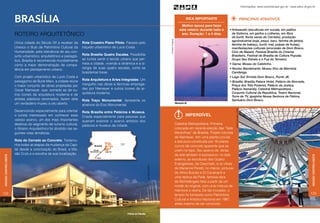 Informações: www.turismobrasil.gov.br - www.setur.df.gov.br




                      BRASÍLIA                                                                                                                                               Dica importante

                                                                                                                                                                        Melhor época para fazer
                                                                                                                                                                                                                                       PRINCIPAIS ATRATIVOS

                                                                                                                                                                       este roteiro: durante todo o       •	Artesanato (esculturas em sucata, em palitos
                      ROTEIRO ARQUITETÔNICO                                                                                                                             ano. Duração: 1 a 4 dias.           de fósforos, em garfos e colheres, em fibra
                                                                                                                                                                                                            de buriti, flores secas do Cerrado), produção




                                                                                                                                               Christian Knepper
                                                                                                                                                                                                            agroindustrial (soja, pequi, baru, farinha de jatobá,
                      Única cidade do Século XX a receber da         Rota Cruzeiro Plano Piloto. Passeio pelo                                                                                               farinha de babaçu, buriti, mel, polpas de frutas),
                      Unesco o título de Patrimônio Cultural da      traçado urbanístico de Lucio Costa.                                                                                                    manifestações culturais (procissão de Dom Bosco,
                      Humanidade, pela relevância de seu con-                                                                                                                                               Círio de Nazaré, Festival Brasília do Cinema
                      junto urbanístico, arquitetônico e paisagís-   Rota Brasília Quatro Escalas. Possibilita                                                                                              Brasileiro, Festival de Brasília de Cultura Popular,
                      tico, Brasília é reconhecida mundialmente      ao turista sentir o tecido urbano que per-                                                                                             Grupo Seu Estrelo e o Fuá do Terreiro)
                      como a maior demonstração de compe-            meia a cidade, vivendo a dinâmica e a si-                                                                                            • Gama: Museu do Catetinho.
                      tência em planejamento urbano.                 nergia de suas quatro escalas, como se                                                                                               • Núcleo Bandeirante: Museu Vivo da Memória
                                                                     brasiliense fosse.                                                                                                                     Candanga.
                      Com projeto urbanístico de Lucio Costa e                                                                                                                                            • Lago Sul: Ermida Dom Bosco, Ponte JK.
                      paisagismo de Burle Marx, a cidade reúne       Rota Arquitetura e Artes Integradas. Um
                                                                                                                                                                                                          • Brasília: Brasília Palace Hotel, Palácio da Alvorada,
                      o maior conjunto de obras projetadas por       mergulho nas obras e técnicas emprega-                                                                                                 Praça dos Três Poderes, Palácio da Justiça,
                      Oscar Niemeyer, que, somado às de ou-          das por Niemeyer e outros ícones da ar-                                                                                                Palácio Itamaraty, Catedral Metropolitana ,
                      tros ícones da arquitetura moderna e de        quitetura moderna.                                                                                                                     Conjunto Cultural da República, Teatro Nacional,
                                                                                                                                                                                                            Torre de TV, Igrejinha Nossa Senhora de Fátima,
                      artistas plásticos renomados, fazem dela       Rota Traço Monumental. Apresenta os                                                                                                    Santuário Dom Bosco.
                      um verdadeiro museu a céu aberto.              atrativos do Eixo Monumental.
                                                                                                                                                                   Memorial JK




                                                                                                                                                                                                                Beto Garavello/ LUME
                      Desenvolvido especialmente para orientar       Rota Brasília entre Palácios e Museus.
                      o turista interessado em conhecer esse         Criada especialmente para pessoas que                                                                  Imperdível
                      valioso acervo, um dos mais importantes        queiram explorar o acervo artístico dos
                      destinos do segmento de turismo cultural,                                                                                                    Catedral Metropolitana. Primeira
                                                                     palácios e museus da cidade.
                      o Roteiro Arquitetônico foi dividido nas se-                                                                                                 colocada em recente eleição das “Sete
                      guintes rotas temáticas:                                                                                                                     Maravilhas” de Brasília. Projeto futurista
                                                                                                                                                                   de Niemeyer, tem uma planta circular
                      Rota do Cerrado ao Concreto. Testemu-                                                                                                        e estrutura constituída por 16 pilares
                      nha todas as etapas da mudança da Capi-                                                                                                      curvos de concreto aparente que se
                      tal desde a colonização do Brasil, a Mis-                                                                                                    unem no topo. Seu acervo de obras
                      são Cruls e a escolha de sua localização.                                                                                                    de arte também é expressivo: no lado
Região Centro-oeste




                                                                                                                                                                                                                                                                                               Região Centro-oeste
                                                                                                                                                                   externo, as esculturas dos Quatro
                                                                                                                                                                   Evangelistas, de Ceschiatti, e os vitrais
                                                                                                                         Luiz Trazzi Martins




                                                                                                                                                                   de Marianne Peretti; no interior, pinturas
                                                                                                                                                                   de Athos Bulcão e Di Cavalcanti e
                                                                                                                                                                   uma réplica da Pietà, famosa obra
                                                                                                                                                                   de Michelângelo feita a partir de um
                                                                                                                                                                   molde do original, com uma mistura de
                                                                                                                                                                   mármore e resina. De tão inovador, o
122                                                                                                                                                                templo foi tombado como Patrimônio                                                                                         123
                                                                                                                                                                   Cultural e Artístico Nacional em 1967,
                                                                                                                                                                   antes mesmo de ser concluído.

                                                                                                   Palácio do Planalto
 