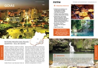 Secretaria de Turismo de Goiânia
                                                                                                                                                                      Informações: www.turismobrasil.gov.br - www.goiasbrasil.tur.br




                      goiás
                                                                                                                   Goiânia




                                                                                                                                                                                                                                      Secretaria de Turismo de Goiânia
                                                                                                                                   PRINCIPAIS ATRATIVOS

                                                                                                                             • Culinária local (refeições com
                                                                                                                               receitas típicas da região
                                                                                                                               e ingredientes do cerrado
                                                                                                                               e de culturas seculares).
                                                                                                                             • Goiânia: Centro (Praça Cívica e
                                                                                                                              arredores), Memorial do Cerrado.
                                                                                                                             • Caldas Novas: Serra Verde,
                                                                                                                               Museu do Imigrante, Jardim
                                                                                                                               Japonês, Monumento das Águas,      Comida típica goiana
                                                                                                                               Só Soja, Cachaçaria Vale das




                                                                                                                                                                                                                                      Secretaria de Turismo de Goiânia
                                                                                                                               Águas Quentes, Parque Estadual
                                                                                                                               da Serra de Caldas Novas.
                                                                                                                             • Rio Quente: Local do
                                                                                                                               descobrimento das águas
                                                                                                                               quentes.
                                                                                                                             • Lagoa Termas Clube.


                                                                                                                                     Dica importante

                                                                                                                                 Melhor época para fazer
                                                                                                                                este roteiro: durante todo o
                                                                                                                                   ano. Duração: 6 dias.
                                                                                                                                                                                                                Caldas Novas


                                                                                                                                                                                                                  Prefeitura Municipal de Caldas Novas




                      ROTEIRO REGIÃO DAS ÁGUAS
                      QUENTES – SUL DE GOIÁS
                      Patrimônio Artístico e Histórico do Brasil,   águas termais estão entre os pontos turís-
Região Centro-oeste




                                                                                                                                                                                                                                                                         Região Centro-oeste
                      Goiânia, a capital de Goiás, é a porta de     ticos mais disputados do país. No mesmo
                      entrada para a Região das Águas Quentes.      município, a Serra de Caldas, com seus
                      A cidade reúne construções em art déco        charmosos contornos, funciona como mu-
                      que formam encantador conjunto adminis-       ralha natural para abrigar o maior parque
                      trativo na Praça Cívica. Importante polo      hoteleiro do Centro-Oeste. Rio Quente, por
                      comercial, Goiânia é também a cidade          sua vez, é a cidade do maior rio de águas
                      das compras, graças à profusão de negó-       quentes do mundo. Na região, as águas                           Imperdível
                      cios, sobretudo no ramo de confecções.        brotam de nascentes puras e cristalinas, a
                                                                                                                             Parque Serra de Caldas Novas. Localizado nas encostas da cidade, é perfeito para
124                   De lá se parte para o circuito hidrotermal    uma temperatura média de 38 graus. Mer-                                                                                                                                                              125
                                                                                                                             quem aprecia a natureza. Criado em 1970 para proteger as nascentes das águas
                      mais badalado do Brasil.                      gulhar na água, junto a peixes de várias
                                                                                                                             hidrotermais do município, o parque também abriga e preserva a vegetação nativa
                                                                    espécies e tamanhos, é experiência im-
                                                                                                                             e espécies animais características da região. Na entrada do parque fica a pedra do
                      Caldas Novas e suas fabulosas fontes de       perdível, principalmente no inverno.
                                                                                                                             mirante, indicada para caminhadas ecológicas e estudos da fauna e flora do Cerrado.
                                                                                                                             Destaque para as trilhas da Cascatinha, do Córrego de Caldas e do Paredão.
 