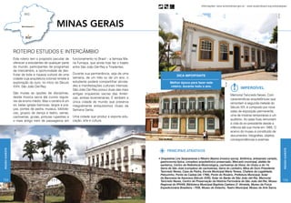 Informações: www.turismobrasil.gov.br - www.studyinbrazil.org.br/ei/saojoao




                                                                                                                                                                                                                     Setur MG
                                                minas gerais

                 ROTEIRO Estudos e Intercâmbio
                 Este roteiro tem o propósito peculiar de    funcionamento no Brasil – a famosa Ma-
                 oferecer a estudantes de qualquer parte     ria Fumaça, que ainda hoje faz o trajeto
                 do mundo, participantes de programas        entre São João Del-Rey e Tiradentes.
                 de intercâmbio, a oportunidade de des-
                 frutar de toda a riqueza cultural de uma    Durante sua permanência, seja de uma
                                                                                                                                 Dica importante
                 cidade cuja arquitetura colonial remete à   semana, de um mês ou de um ano, o
                 exploração do ouro, no início do Século     estudante poderá compartilhar ativida-                        Melhor época para fazer este




                                                                                                                                                                     Setur MG
                 XVIII: São João Del-Rey.                    des e manifestações culturais intensas.                       roteiro: durante todo o ano.
                                                             São João Del-Rey possui duas das mais
                                                                                                                                                                                       Imperdível
                 São muitas as opções de disciplinas,        antigas orquestras sacras das Améri-                                                                               Memorial Tancredo Neves. Com
                 desde música sacra até cursos regula-       cas, ambas bicentenárias. É também a                                                                               características arquitetônicas que
                 res de ensino médio. Mas o cenário é um     única cidade do mundo que preserva                                                                                 remontam à segunda metade do
                 só: belas igrejas barrocas, largos e pra-   integralmente antiquíssimos rituais da                                                                             Século XIX, é composto por nove
                 ças, pontes de pedra, museus, bibliote-     Semana Santa.                                                                                                      salas de exposição permanente,
                 cas, grupos de dança e teatro, serras,
                                                             Uma cidade que produz e exporta edu-                                                                               uma de mostras temporárias e um
                 cachoeiras, grutas, pinturas rupestres e
                 o mais antigo trem de passageiros em        cação, arte e cultura.                                                                                             auditório. As salas fixas remontam
                                                                                                                                                                                a vida do ex-presidente desde a
                                                                                                                                                                                infância até sua morte em 1985. O
                                                                                                                                                                                acervo do museu é constituído de
                 Setur MG




                                                                                                                                                                                documentos, fotografias, objetos,
                                                                                                               Solar dos Neves                                                  correspondências e poemas.
Região Sudeste




                                                                                                                                                                                                                                Região Sudeste
                                                                                                                        PRINCIPAIS ATRATIVOS

                                                                                                               • Orquestras Lira Sanjoanense e Ribeiro Bastos (música sacra), Sinfônica, artesanato variado,
                                                                                                                 gastronomia típica, complexo arquitetônico preservado, Mercado municipal, ateliês de
                                                                                                                 santeiros, Centro de Referência Musicológica, cachoeiras da Viúva, do Urubu e do 14,
                                                                                                                 Serra de São José (complexo de cachoeiras), Serra do Lenheiro, Mina de Ouro Presidente
                                                                                                                 Tancredo Neves, Casa de Pedra, Escola Municipal Maria Teresa, Chafariz da Legalidade,
                                                                                                                 Pelourinho, Ponte da Cadeia (de 1798), Ponte do Rosário, Prefeitura Municipal, Solar
                                                                                                                 da Baronesa de Itaverava (Século XVIII), Solar do Barão de São João del-Rei, Memorial
154                                                                                                              Tancredo Neves, Centro de Preservação da História Ferroviária de São João del-Rei, Museu                       155
                                                                                                                 Regional do IPHAN, Biblioteca Municipal Baptista Caetano D´ Almeida, Museu da Força
                                                                                                                 Expedicionária Brasileira – FEB, Museu do Estanho, Teatro Municipal, Museu de Arte Sacra.


                                                                                             Ponte da Cadeia
 