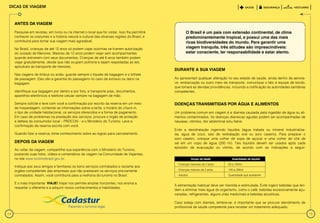 Dicas de viagem



     ANTES DA VIAGEM

     Pesquise em revistas, em livros ou na internet o local que for visitar. Isso lhe permitirá          O Brasil é um país com extensão continental, de clima
     conhecer os costumes e a história natural e cultural das diversas regiões do Brasil, e              predominantemente tropical, e possui uma das mais
     contribuirá para tornar sua viagem mais agradável.                                                  ricas biodiversidades do mundo. Para garantir uma
     No Brasil, crianças de até 12 anos só podem viajar sozinhas se tiverem autorização                  viagem tranquila, três atitudes são imprescindíveis:
     do Juizado de Menores. Maiores de 12 anos podem viajar sem acompanhantes                            estar consciente, ter responsabilidade e estar atento.
     quando estiverem com seus documentos. Crianças de até 6 anos também podem
     viajar gratuitamente, desde que não ocupem poltrona e sejam respeitadas as leis
     aplicáveis ao transporte de menores.
                                                                                                  DURANTE A SUA VIAGEM
     Nas viagens de ônibus ou avião, guarde sempre o tíquete de bagagem e o bilhete
     de passagem. Eles são a garantia do passageiro no caso de extravio ou dano na                Ao apresentart qualquer alteração no seu estado de saúde, ainda dentro da aerona-
     bagagem.                                                                                     ve, embarcação ou outro meio de transporte, comunique o fato à equipe de bordo,
                                                                                                  que tomará as devidas providências, incluindo a notificação às autoridades sanitárias
     Identifique sua bagagem por dentro e por fora, e transporte joias, documentos,               competentes.
     aparelhos eletrônicos e telefone celular sempre na bagagem de mão.

     Sempre solicite e leve com você a confirmação por escrito da reserva em um meio              Doenças transmitidas por água e alimentos
     de hospedagem, contendo as informações sobre a tarifa, o horário do check-in,
     o tipo de unidade habitacional, os serviços oferecidos e a forma de pagamento.               Um problema comum em viagem é a diarreia causada pela ingestão de água ou ali-
     Em caso de problemas na prestação dos serviços, procure o órgão de proteção                  mentos contaminados. As doenças diarreicas agudas podem ser acompanhadas de
     e defesa do consumidor local – PROCON – e o Ministério do Turismo. Leve a                    náuseas, vômitos, dor abdominal e/ou febre.
     confirmação de reserva escrita com você.
                                                                                                  Evite a desidratação ingerindo líquidos (água tratada ou mineral industrializa-
     Quando fizer a reserva, tome conhecimento sobre as regras para cancelamento.                 da, água de coco, sais de reidratação oral ou soro caseiro). Para preparar o
                                                                                                  soro caseiro, coloque uma colher de sopa de açúcar e uma colher de chá de
     DEPOIS DA VIAGEM                                                                             sal em um copo de água (200 ml). Tais líquidos devem ser usados após cada
                                                                                                  episódio de evacuação ou vômito, de acordo com as indicações a seguir:
     Ao voltar da viagem, compartilhe sua experiência com o Ministério do Turismo,
     postando suas fotos, vídeos e comentários da viagem na Comunidade de Viajantes,
     no site www.turismobrasil.gov.br.                                                                        Grupo de Idade           Quantidade de líquido
                                                                                                    Crianças menores de 2 anos      50 a 100ml
     Indique aos seus amigos e familiares os bons serviços contratados e reclame aos
     órgãos competentes das empresas que não prestaram os serviços previamente                      Crianças maiores de 2 anos      100 a 200ml

     contratados. Assim, você contribuirá para a melhoria do turismo no Brasil.                     Adultos                         Quantidade que aceitarem


     E o mais importante: VIAJE! Viajar nos permite ampliar horizontes, nos ensina a
                                                                                                  A alimentação habitual deve ser mantida e estimulada. Evite ingerir bebidas que ten-
     respeitar o diferente e a adquirir novos conhecimentos e habilidades.
                                                                                                  dem a eliminar mais água do organismo, como o café, bebidas excessivamente açu-
                                                                                                  caradas, refrigerantes, alguns chás medicinais e bebidas alcoólicas.

                                                                                                  Caso esteja com diarreia, lembre-se: é importante que se procure atendimento de
                                                                                                  profissional de saúde competente para receber um tratamento adequado.

14                                                                                                                                                                                        15
 