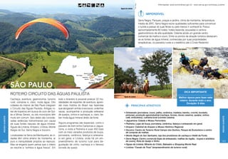 Fotos: Seltsp
                                                                                                                                                                   Informações: www.turismobrasil.gov.br - www.selt.sp.gov.br/missao_turismo
                                                                                                              Águas de Lindoia


                                                                                                                                                           Imperdível

                                                                                                                                                 Serra Negra. Parques, praças e jardins, clima de montanha, temperatura
                                                                                                                                                 média de 20ºC, Serra Negra reúne qualidades suficientes para convencer
                                                                                                                                                 o turista a passar ali suas férias ou pelo menos ir conhecê-la. Possui
                                                                                                                                                 aproximadamente 60 hotéis, hotéis-fazenda, pousadas e centros
                                                                                                                                                 gastronômicos de alta qualidade. Ostenta ainda um grande centro
                                                                                                                                                 comercial de malha e couro. Entre os pontos de atração turística destacam-
                                                                                                                                                 se as fontes de água mineral, conhecidas por suas propriedades
                                                                                                                                                 terapêuticas, os passeios rurais e o teleférico até o Cristo Redentor.
                                                                                                                                                  Seltsp                                                                               Seltsp

                                                                                                                                                                                    Rafting em Socorro




                 são paulo
                                                                                                                                                                                                  Dica importante
                 ROTEIRO CIRCUITO DAS ÁGUAS PAULISTA
                                                                                                                  Águas de Lindoia
                                                                                                                                                                                          Melhor época para fazer este
                 Cachaça, aventura, gastronomia, turismo       todo o itinerário é possível praticar 22 mo-
                                                                                                                                                                                          roteiro: durante todo o ano.
                 rural, compras e, claro, muita água. Oito     dalidades de esportes de aventura; apren-                                                                                        Duração: 8 dias
                 cidades do interior de São Paulo integram     der mais história do Brasil nas fazendas                     PRINCIPAIS ATRATIVOS
                 o Circuito das Águas Paulista. Antigas ro-    que abrigaram sinhás e escravos; ordenhar
                 tas de tropeiros em busca do ouro de Goi-     vacas; acompanhar a produção artesanal             • Artesanato (porcelana, couro, palha, cerâmica, madeira, bambu, crochê, bordado,
                 ás e Minas Gerais, os oito municípios têm     de queijos, vinhos e cachaças; e, claro, be-         pinturas), produção agroindustrial (cachaça, licores, doces caseiros, queijos, vinhos,
Região Sudeste




                                                                                                                                                                                                                                           Região Sudeste
                 muito em comum. Seis deles são conside-       ber muita água mineral direto da fonte.              café, embutidos), culinária local (comida caseira).
                 radas estâncias hidrominerais por causa                                                          • Jaguariúna: Cidade e Museu Ferroviário.
                 de suas fontes naturais de água mineral:      Alguns programas são especiais, como o             • Pedreira: Lojas de louça, porcelana, cerâmica, faiança e artesanato em geral.
                 Águas de Lindoia, Amparo, Lindoia, Monte      passeio de trem entre Campinas e Jagua-            • Amparo: Catedral de Amparo e Museu Histórico Regional.
                 Alegre do Sul, Serra Negra e Socorro.         riúna, a visita a Pedreira e suas 450 lojas        • Socorro: Centro de Turismo Rural Campo dos Sonhos, Parque de Ecoturismo e centro
                                                               com os mais variados produtos de louça,              de compras de malhas.
                 Localizadas na Serra da Mantiqueira, as ci-   porcelana, cerâmica, faiança e artesana-           • Monte Alegre do Sul: Santuário, loja dos produtores de cachaça e Ateliê da Fonte.
                 dades têm clima ameno de montanha, ar         to em geral, e Lindoia, onde há um em-             • Serra Negra: Centro comercial (lojas de artesanato, malhas da região, roupas e artefatos
162              puro e tranquilidade propícia ao repouso.     preendimento de turismo rural para de-               de couro), Rota do Queijo e Vinho.                                                                                   163
                 Mas se engana quem pensa que o roteiro        gustação de vinho, cachaça e o famoso              • Águas de Lindoia: Mirante do Cristo, Balneário e Shopping Monte Real.
                 se resume a “sombra e água fresca”. Em        sorvete de queijo.                                 • Lindoia: “Cavalo de Troia” (empreendimento de turismo rural).
 