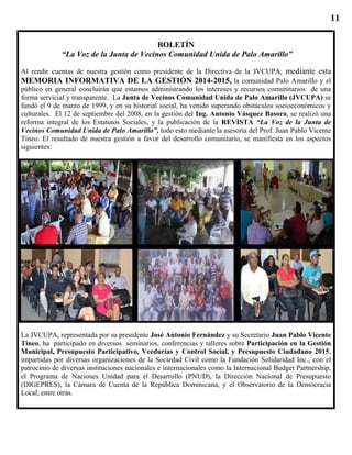 11
BOLETÍN
“La Voz de la Junta de Vecinos Comunidad Unida de Palo Amarillo”
Al rendir cuentas de nuestra gestión como pres...