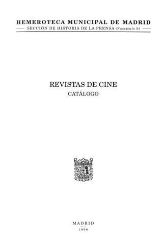 REVISTAS DE CINE
CATÁLOGO
MADRI D
1998
 