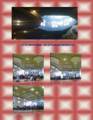 ESTA MANTIENE UN ESTILO MODERNISTA
 