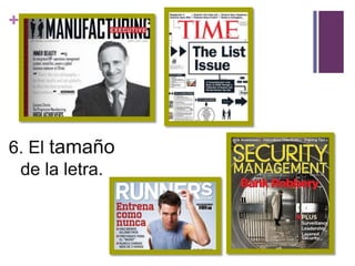 +




6. El tamaño
 de la letra.
 